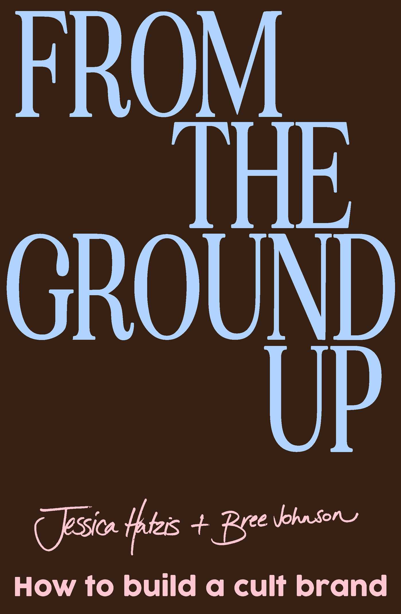 From the Ground Up