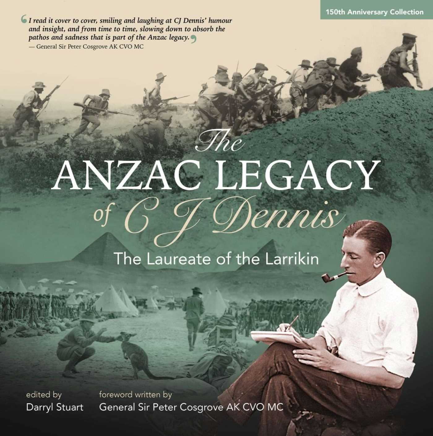 The Anzac Legacy of C J Dennis The Laureate of the Larrikin
