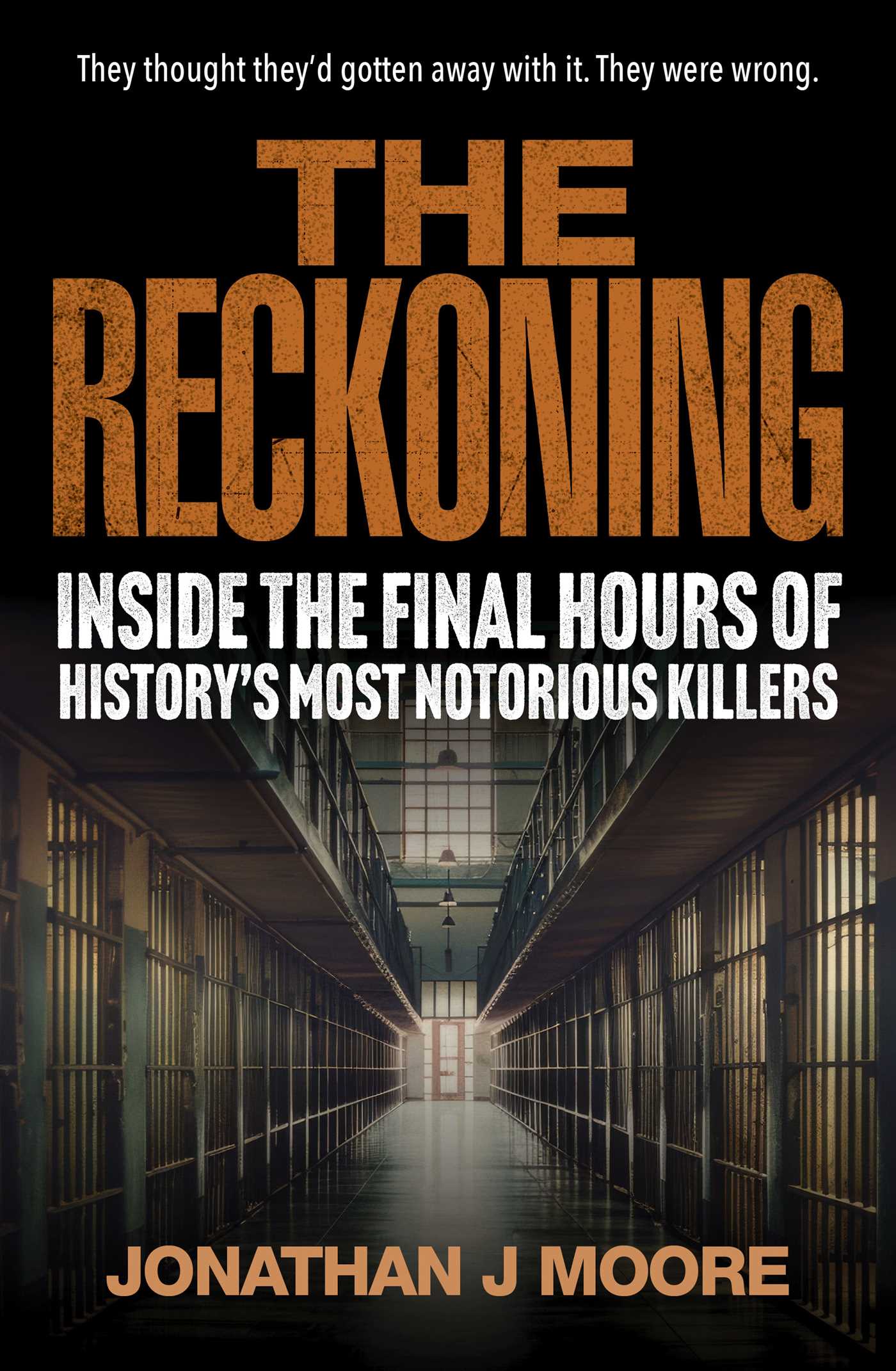 The Reckoning Inside the Final Hours of History's Most Notorious Killers