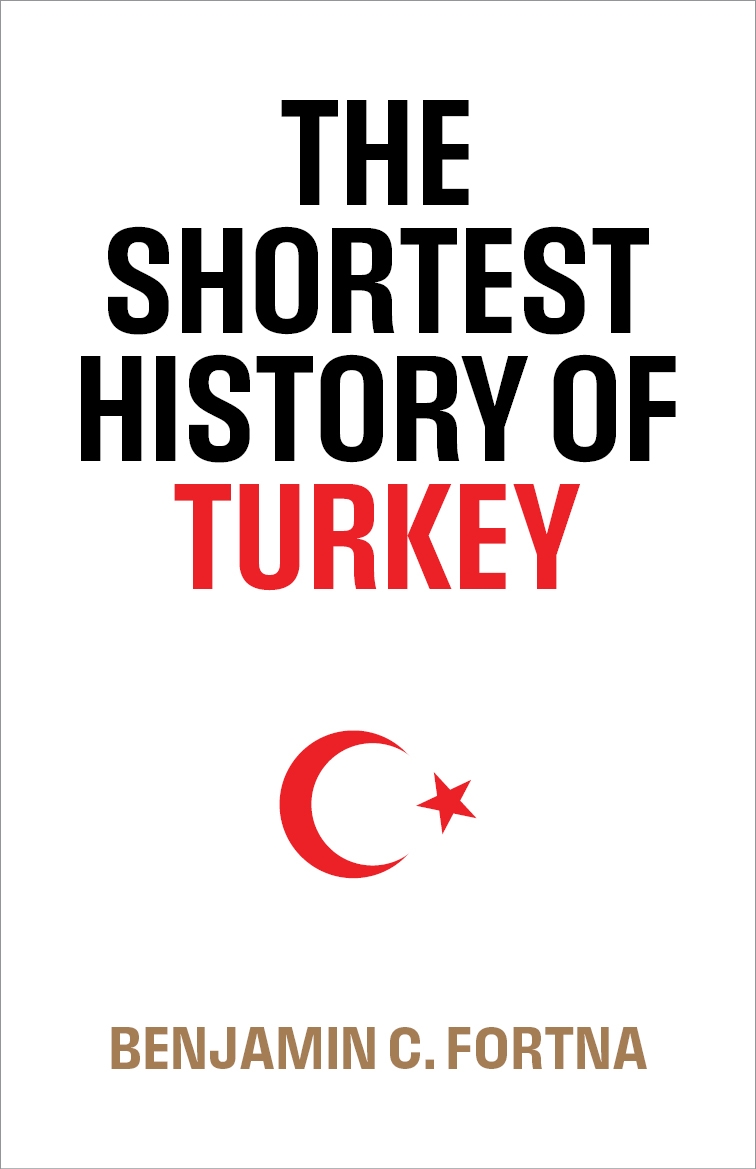 The Shortest History of Turkey by Benjamin C Fortna