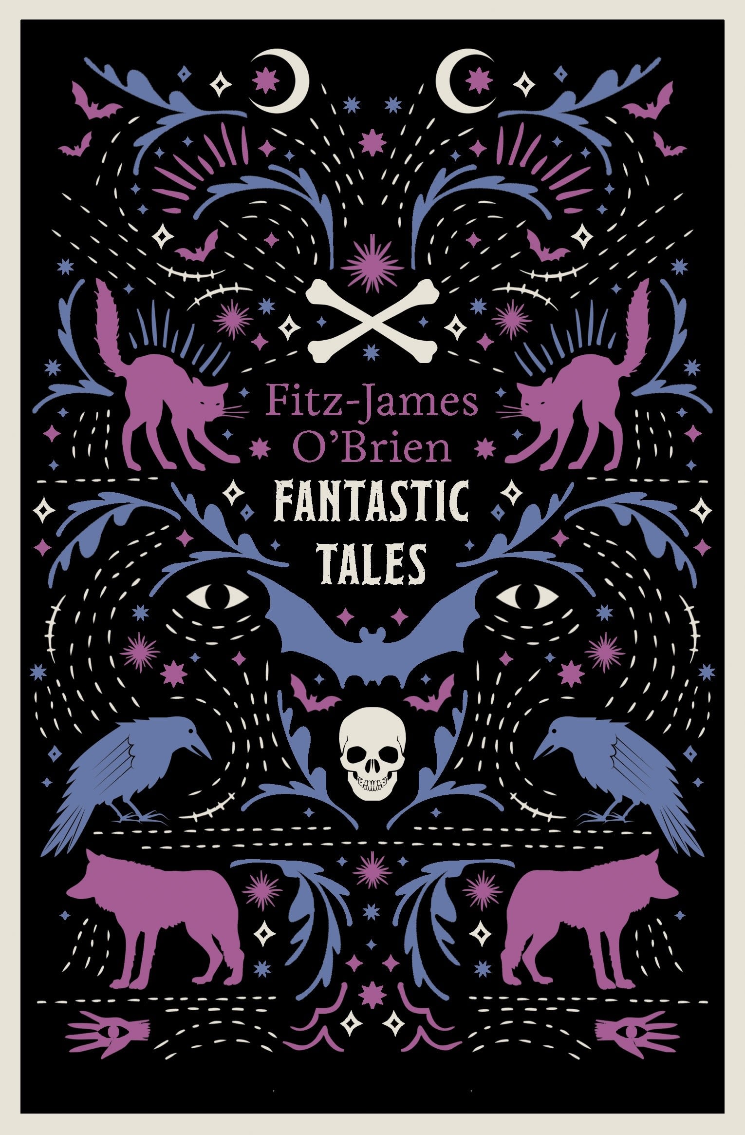 The Fantastic Tales of Fitz-James O'Brien: Fully Annotated Edition
