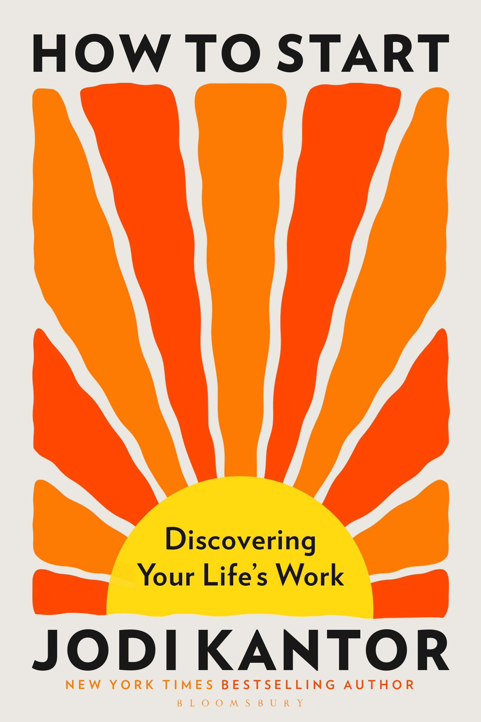 How to Start: Discovering Your Life's Work - from the Pulitzer Prize-winning journalist