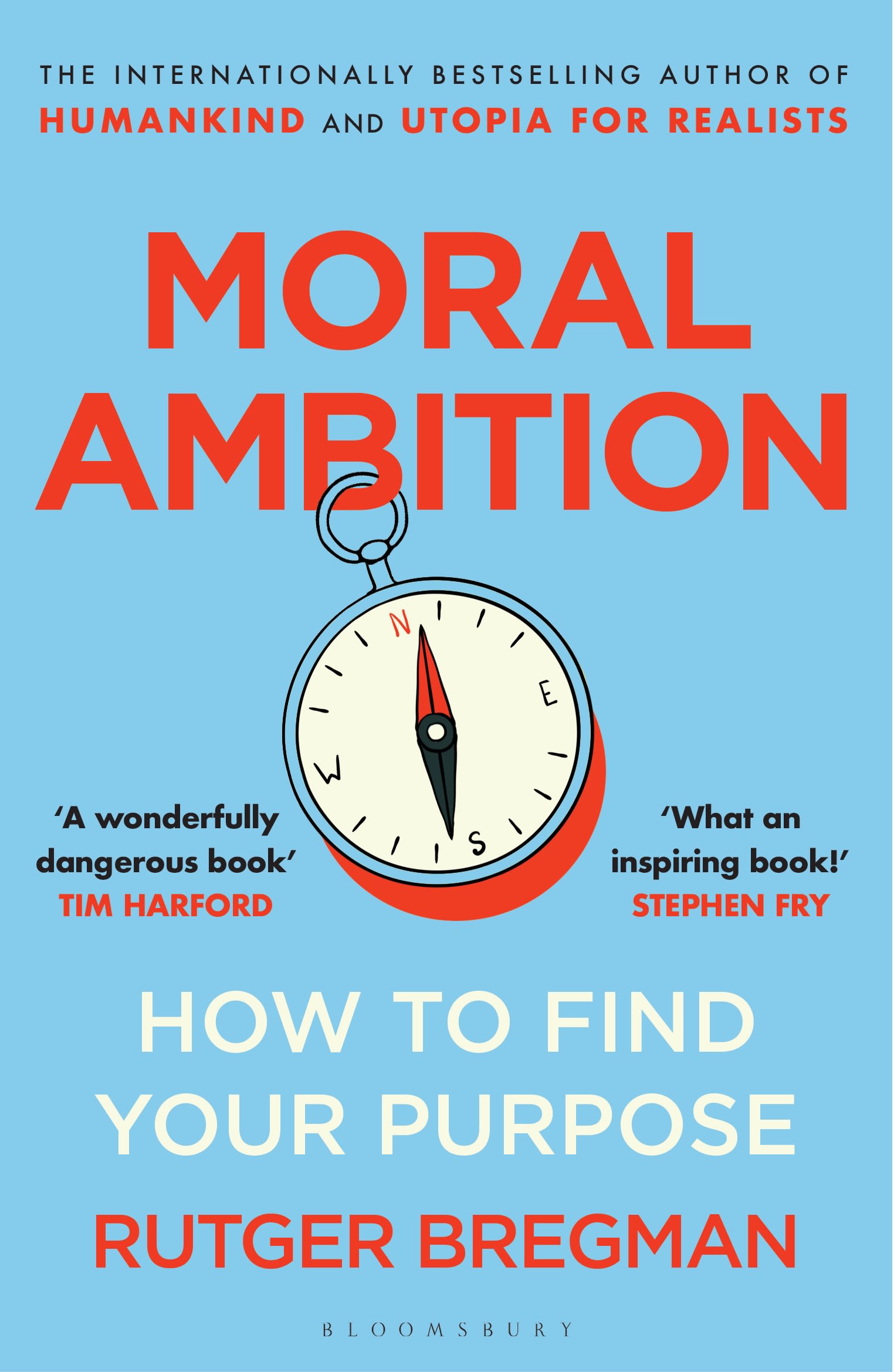 Moral Ambition: How to Find Your Purpose - the Guide to Making the Mostout of your 80,000 Hours at Work