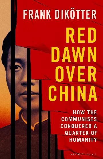 Red Dawn Over China by Frank Dikötter