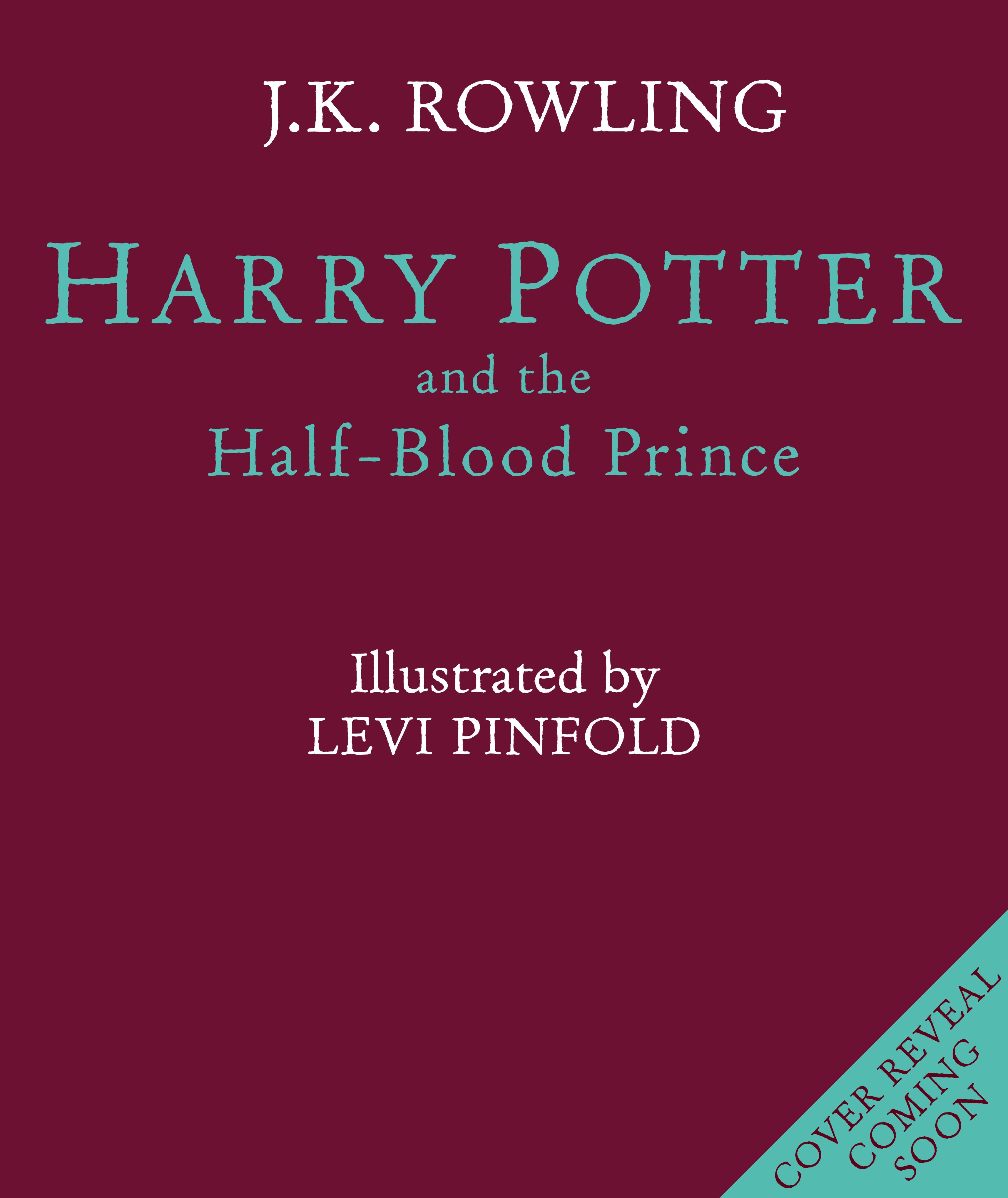 Harry Potter and the Half-Blood Prince: Illustrated Edition