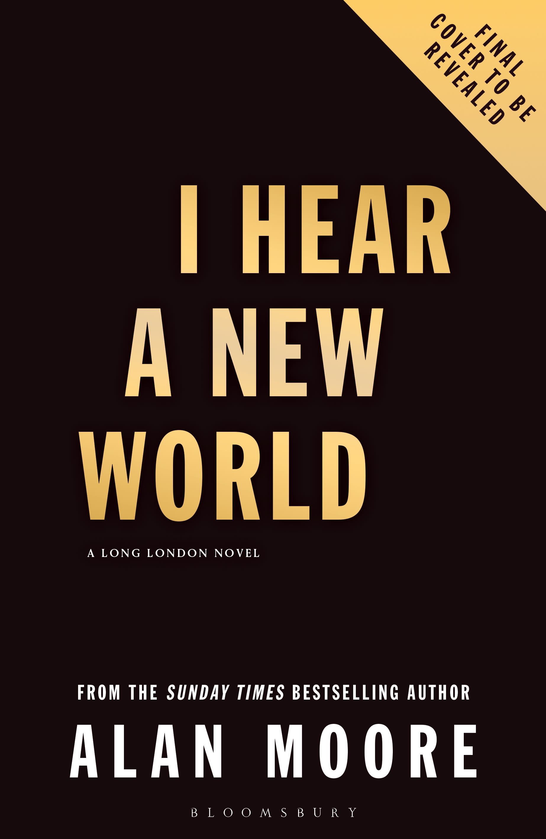 I Hear A New World: The Brand New Fantastical Historical Novel from Icon Alan Moore