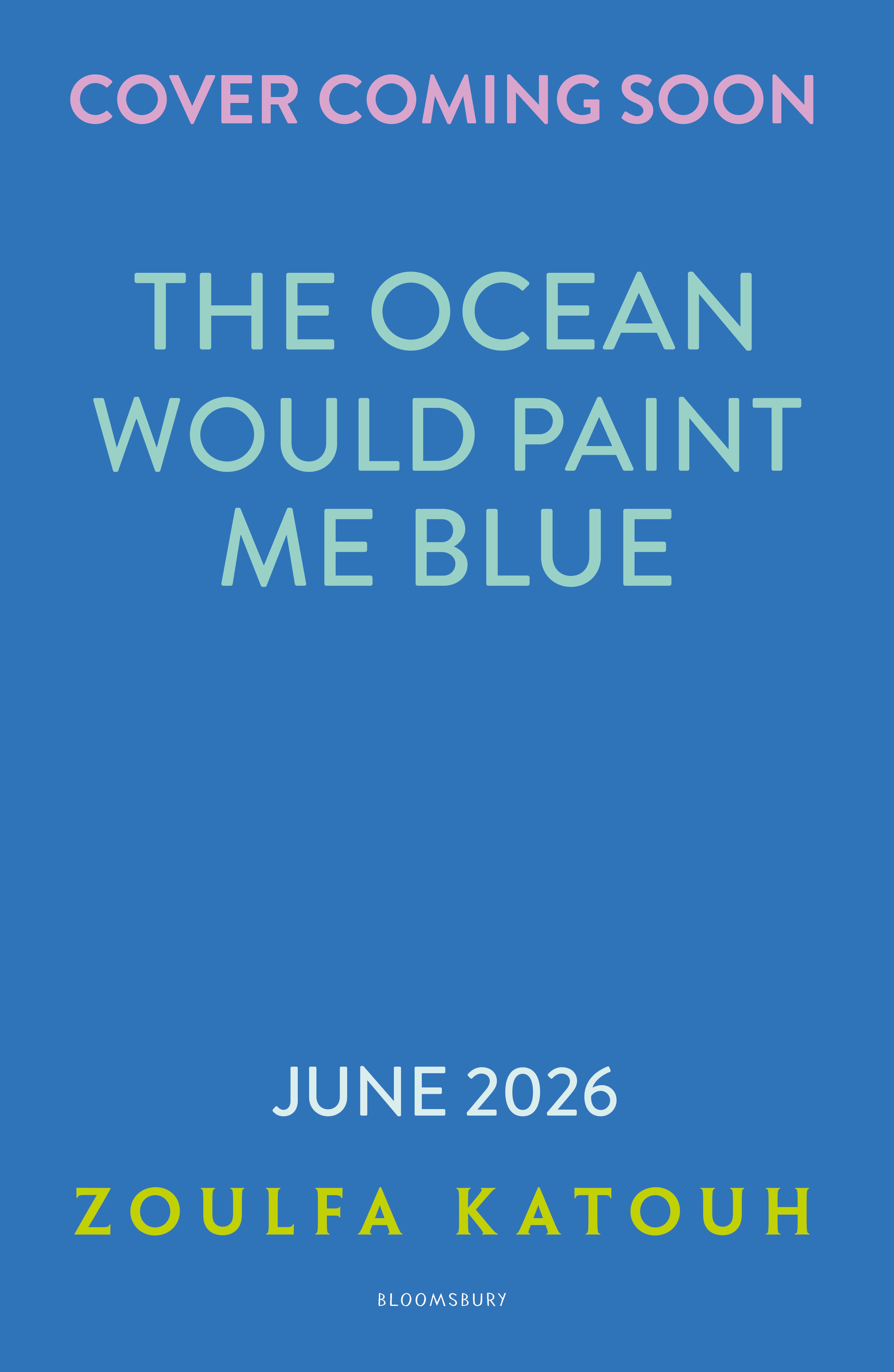 The Ocean Would Paint Me Blue: From the author of global sensation AS LONG AS THE LEMON TREES GROW
