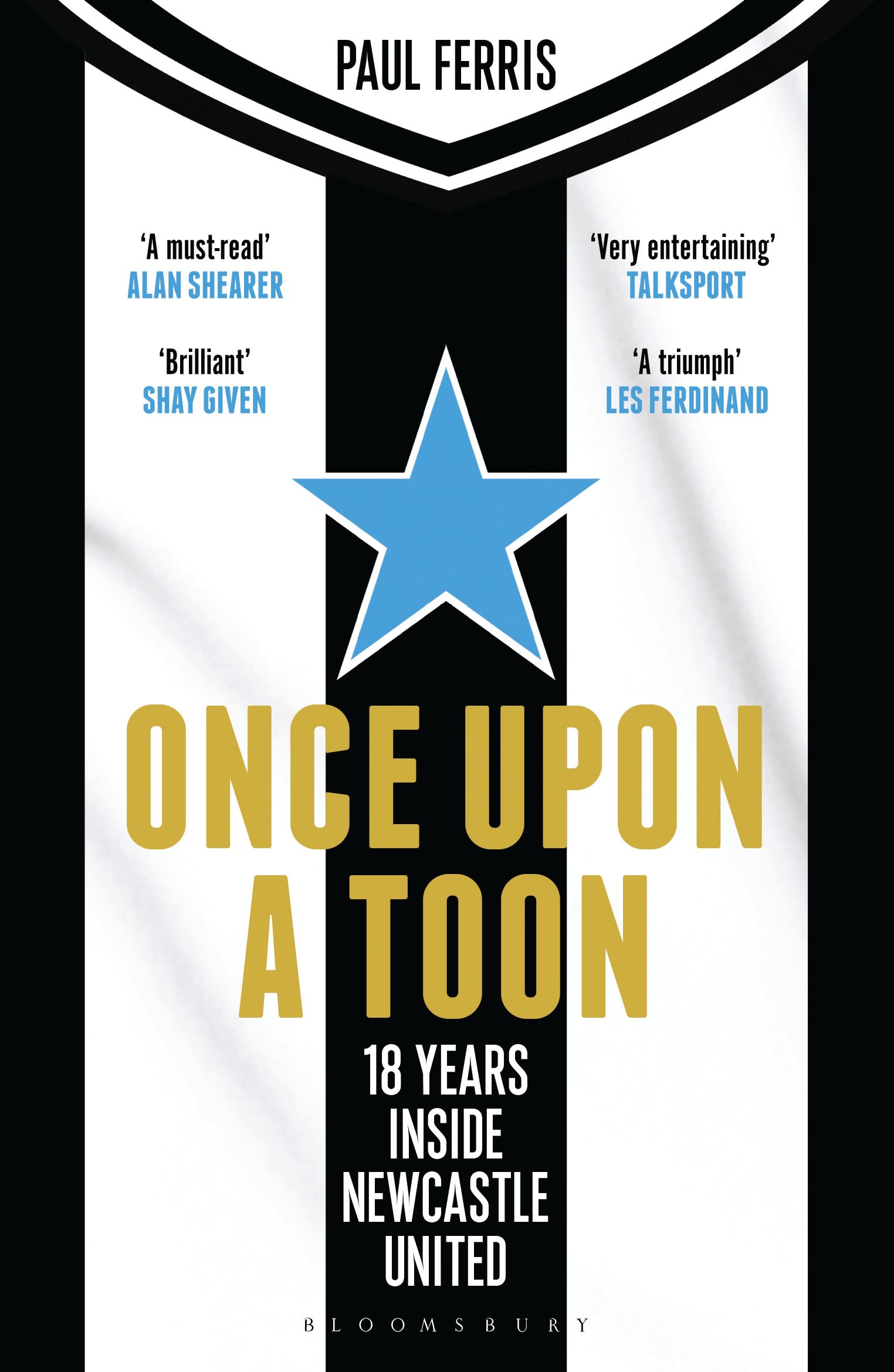 Once Upon a Toon: 18 Years Inside Newcastle United