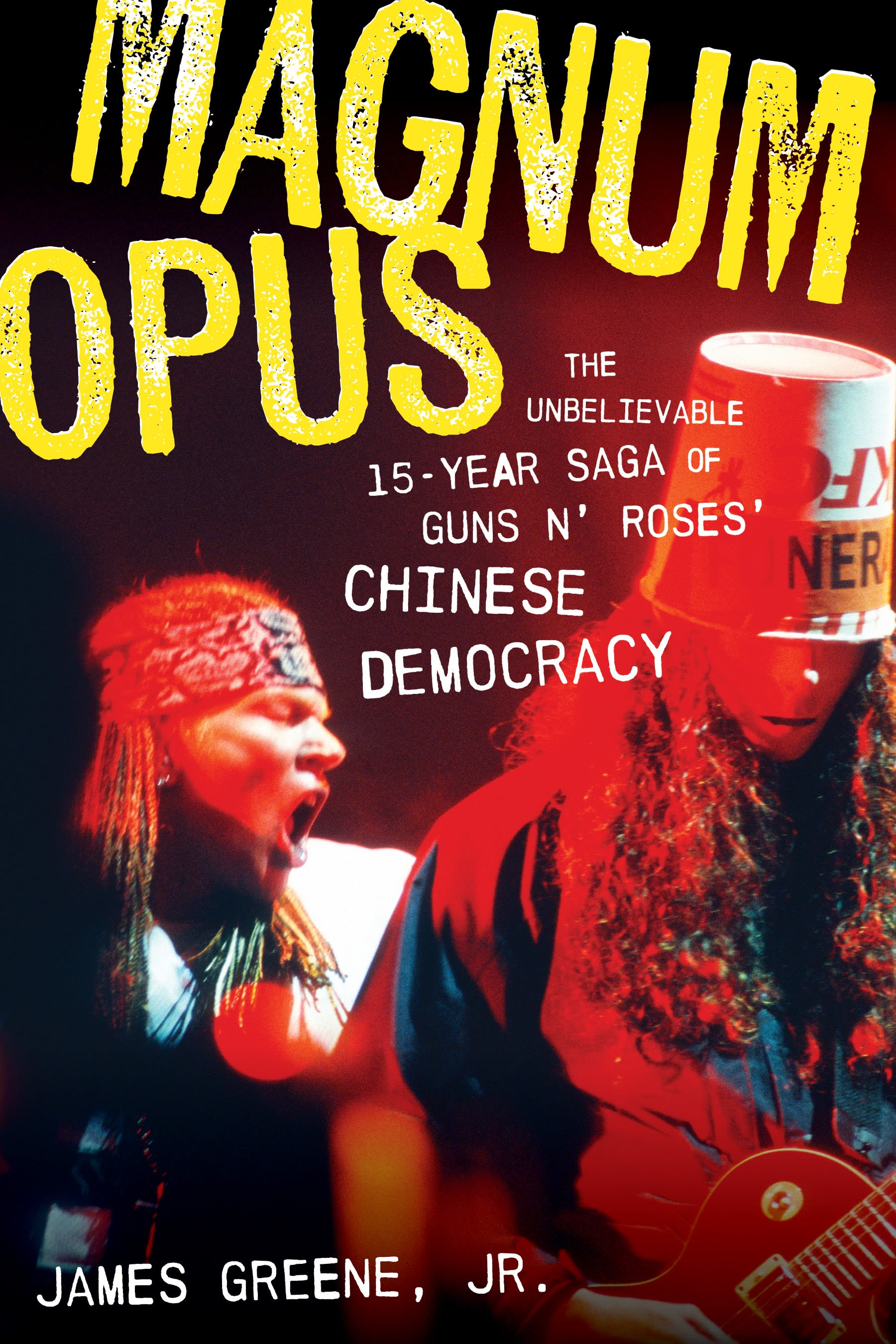 Magnum Opus: The Unbelievable 15-Year Saga of Guns N' Roses' Chinese Democracy