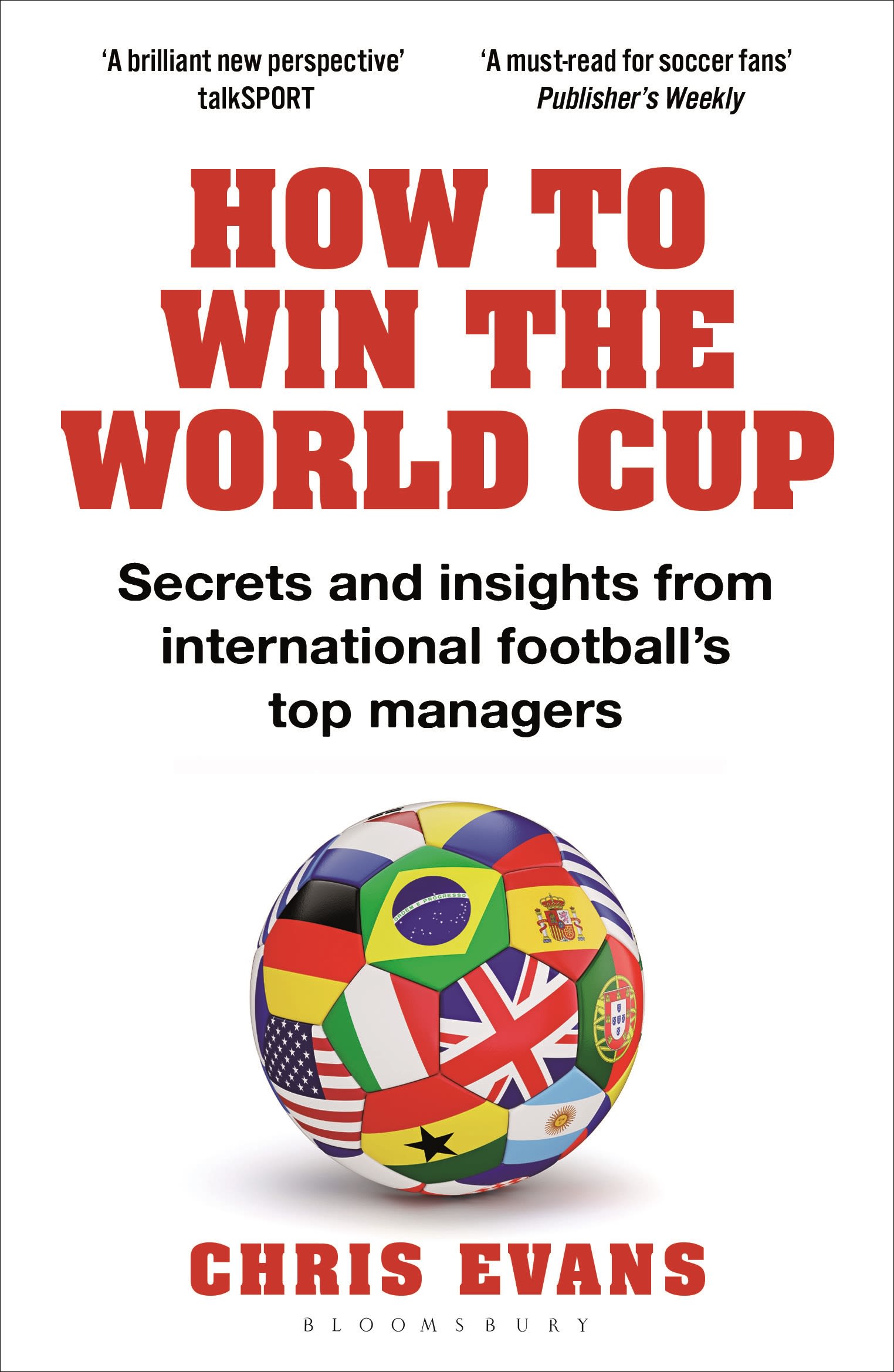How to Win the World Cup: Secrets and Insights from International Football's Top Managers