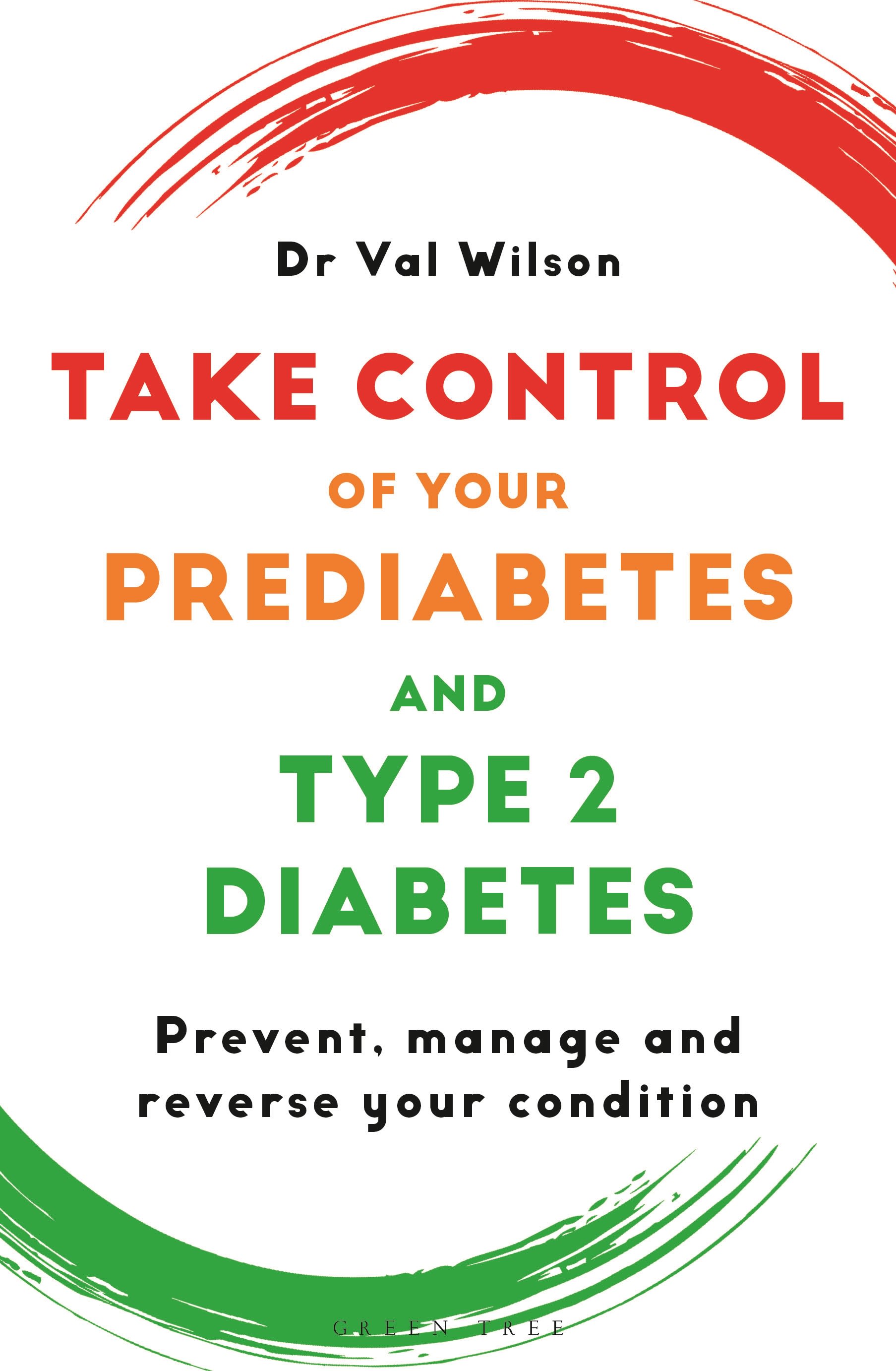 Take Control of Your Prediabetes and Type 2 Diabetes: Prevent, manage and reverse your condition
