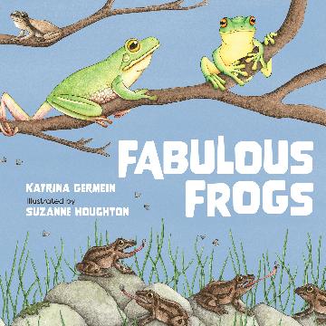 Fabulous Frogs by Katrina Germein, illustrated by Suzanne Houghton