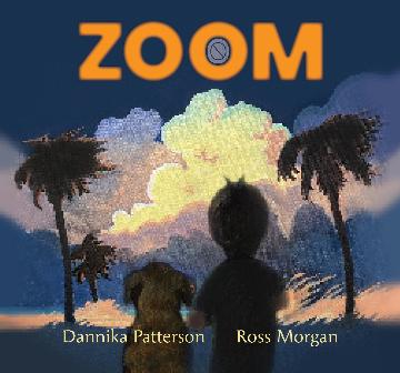 Zoom by Dannika Patterson & illustrated by Ross Morgan