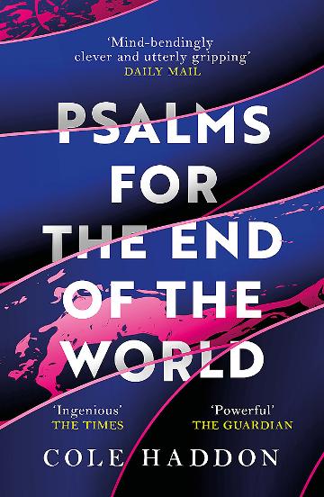 Psalms for the End of the World by Cole Haddon