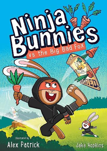 Ninja Bunnies vs the Big Bad Fox by Jake Hopkins, illustrated by Alex Patrick