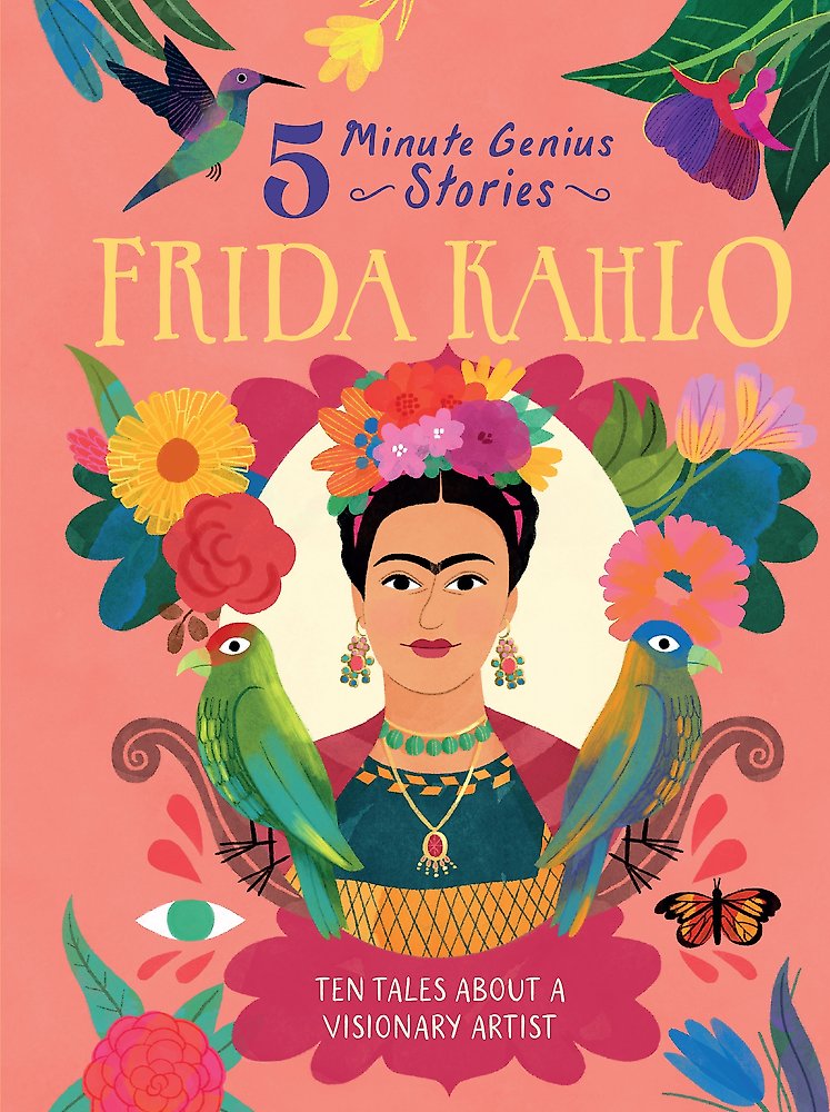 Frida Kahlo: 5-Minute Genius Stories