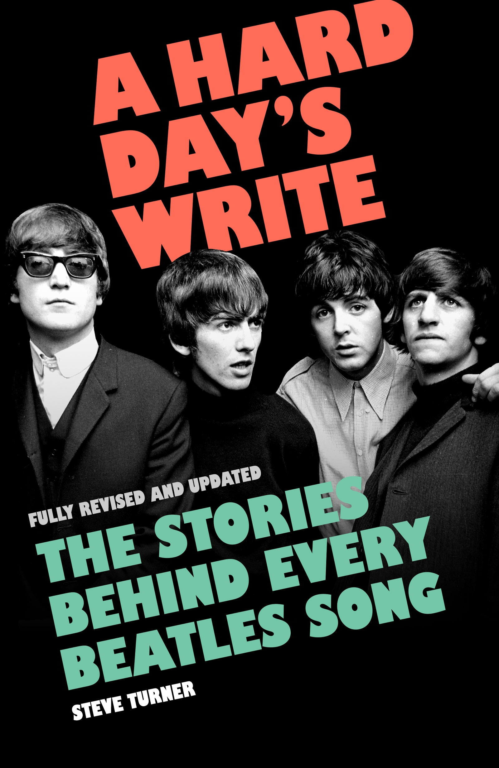 A Hard Day's Write The Stories Behind Every Beatles Song