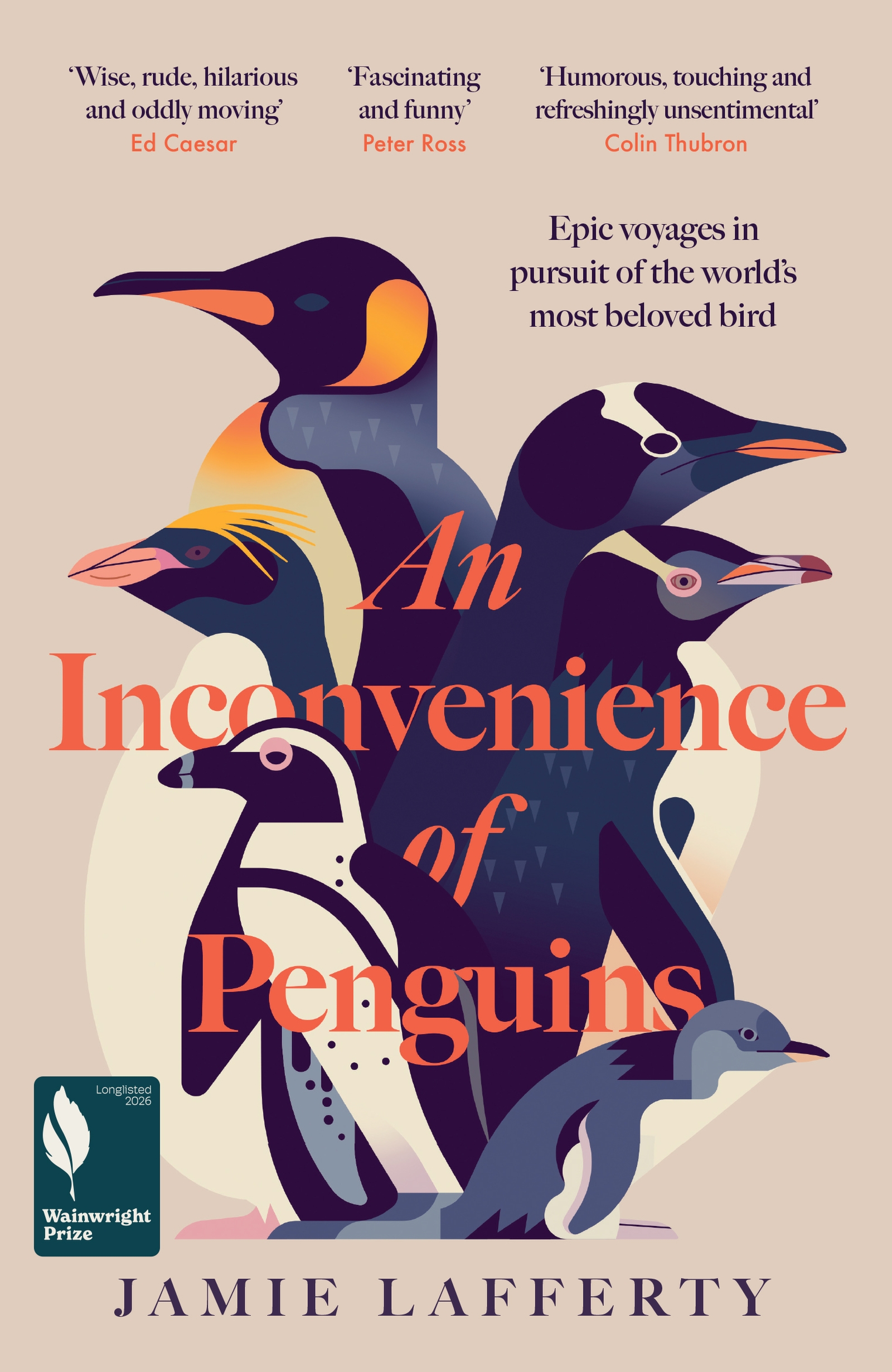 An Inconvenience of Penguins Epic voyages in pursuit of the world's most beloved bird
