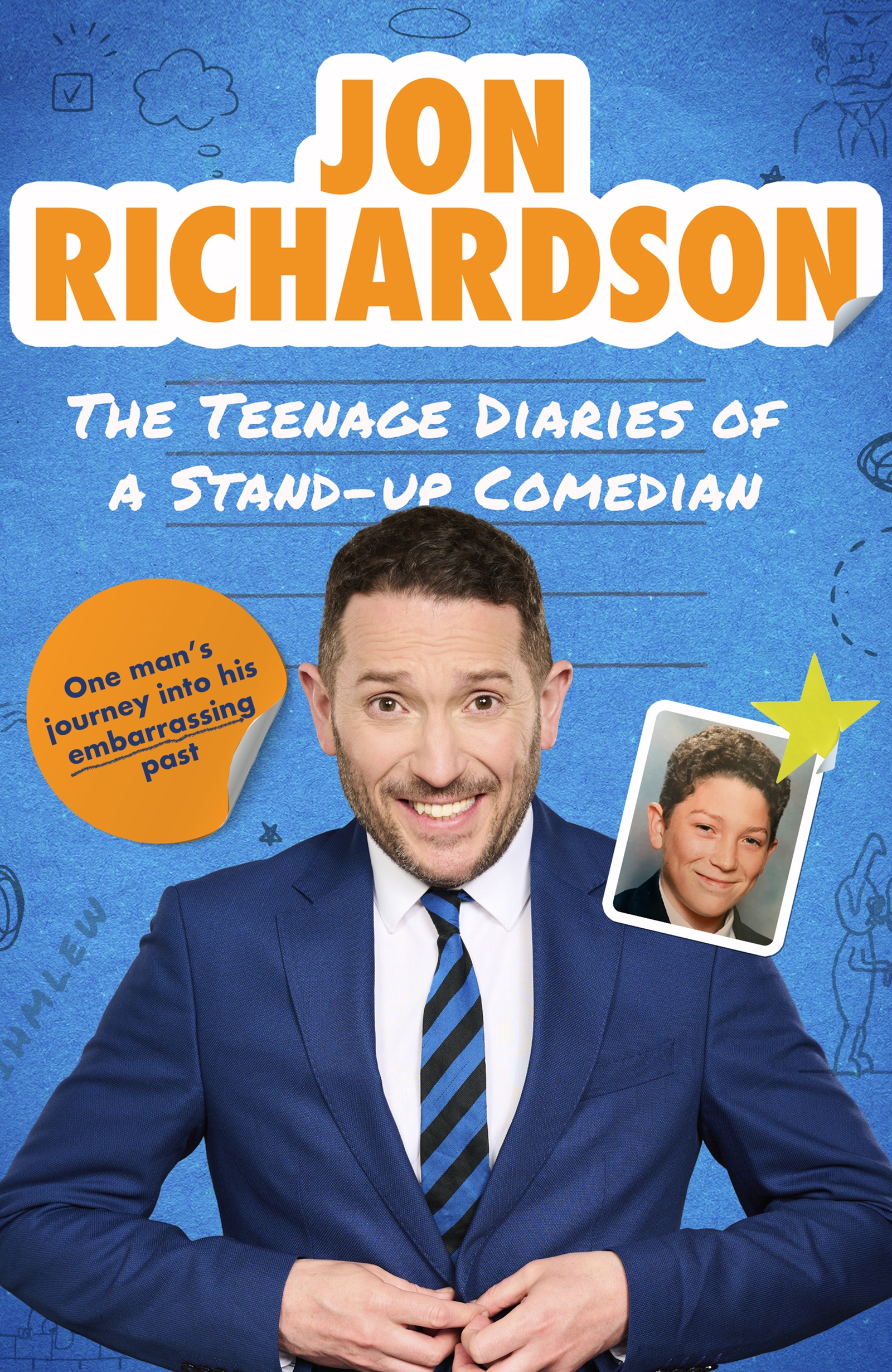 The Teenage Diaries of a Stand-Up Comedian One Man's Journey Into His Embarrassing Past - The hilariously funny, candid and nostalgic 1990s memoir from comedian Jon Richardson