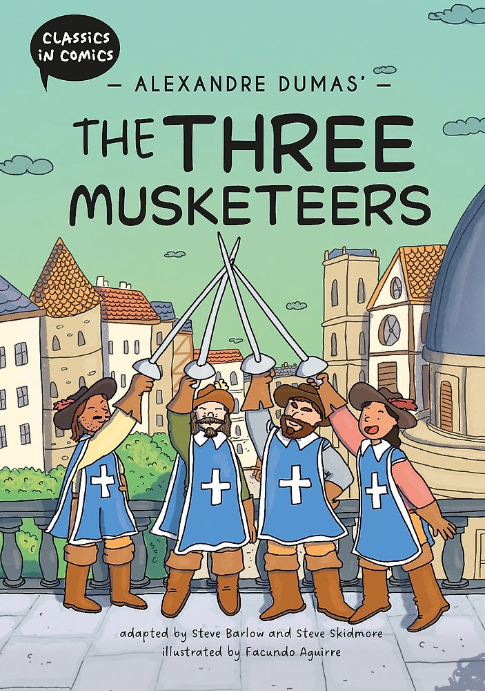 Classics in Comics: Alexandre Dumas' The Three Musketeers