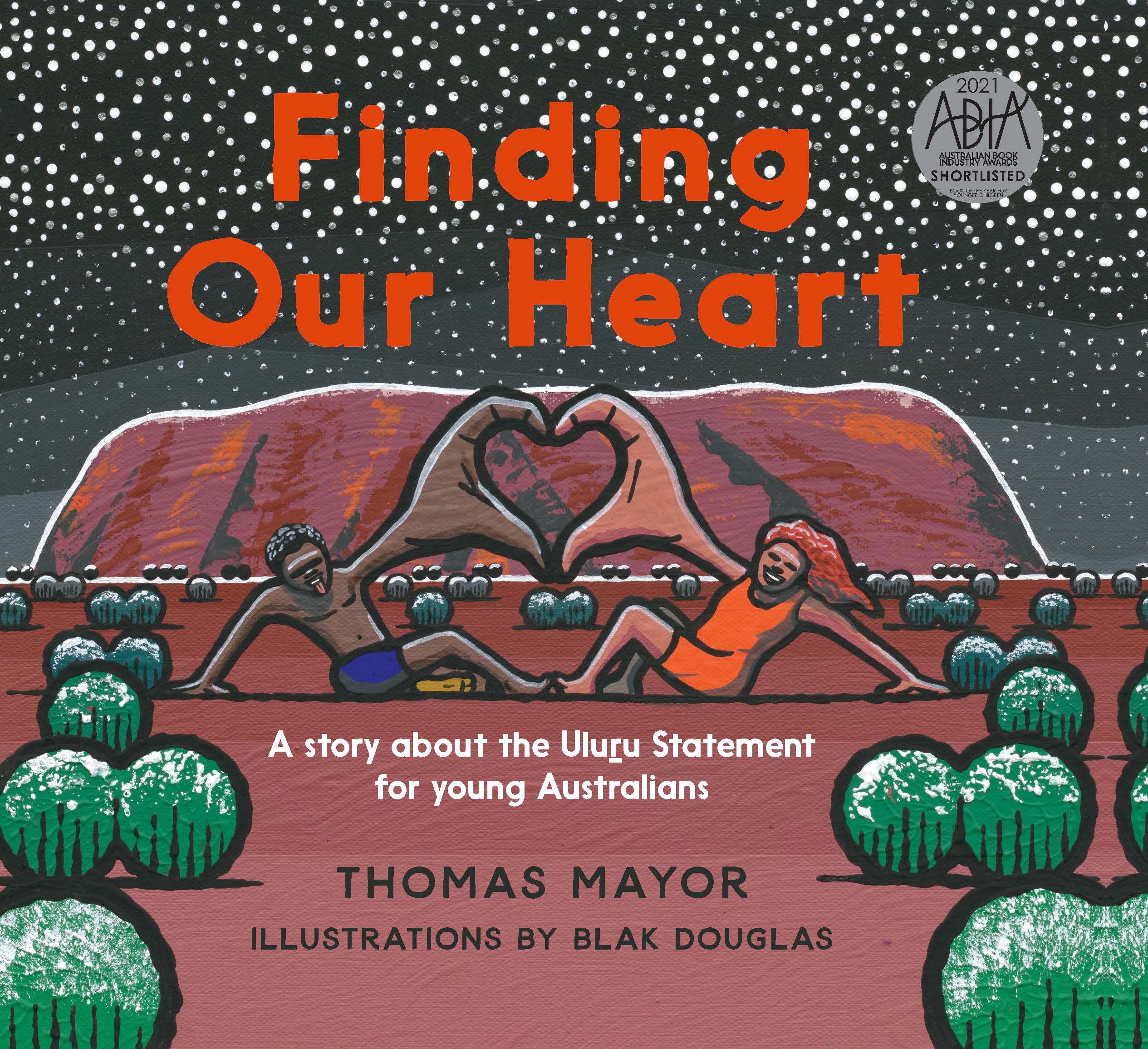 Finding Our Heart: A Story about the Uluru Statement for Young Australians by Thomas Mayor