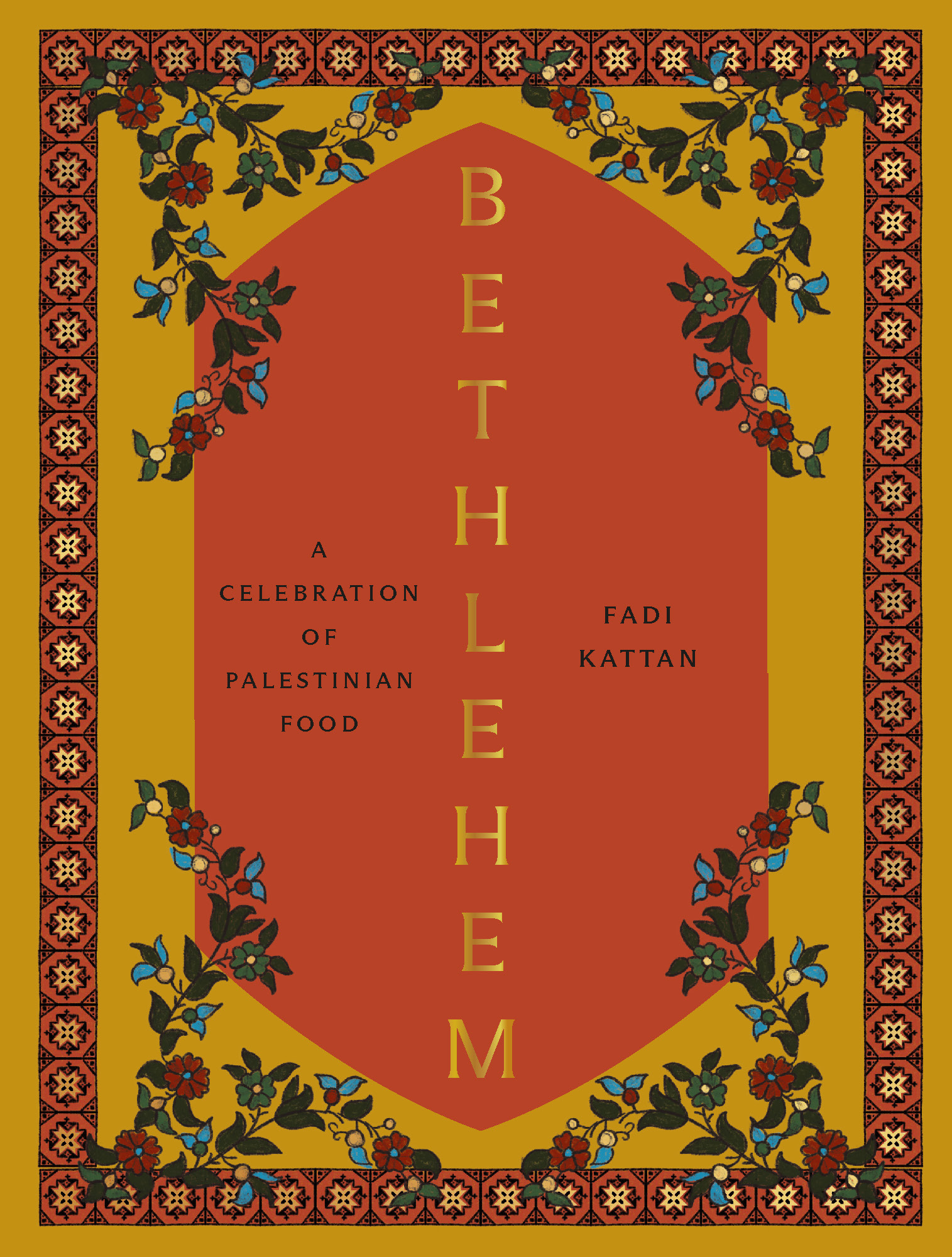 Bethlehem: A Celebration of Palestinian Food by Fadi Kattan