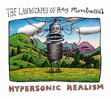 Hypersonic Realism: The landscapes of Reg Mombassa