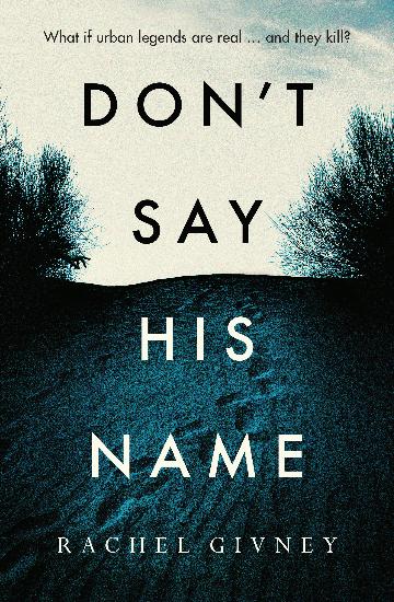 Don’t Say His Name by Rachel Givney