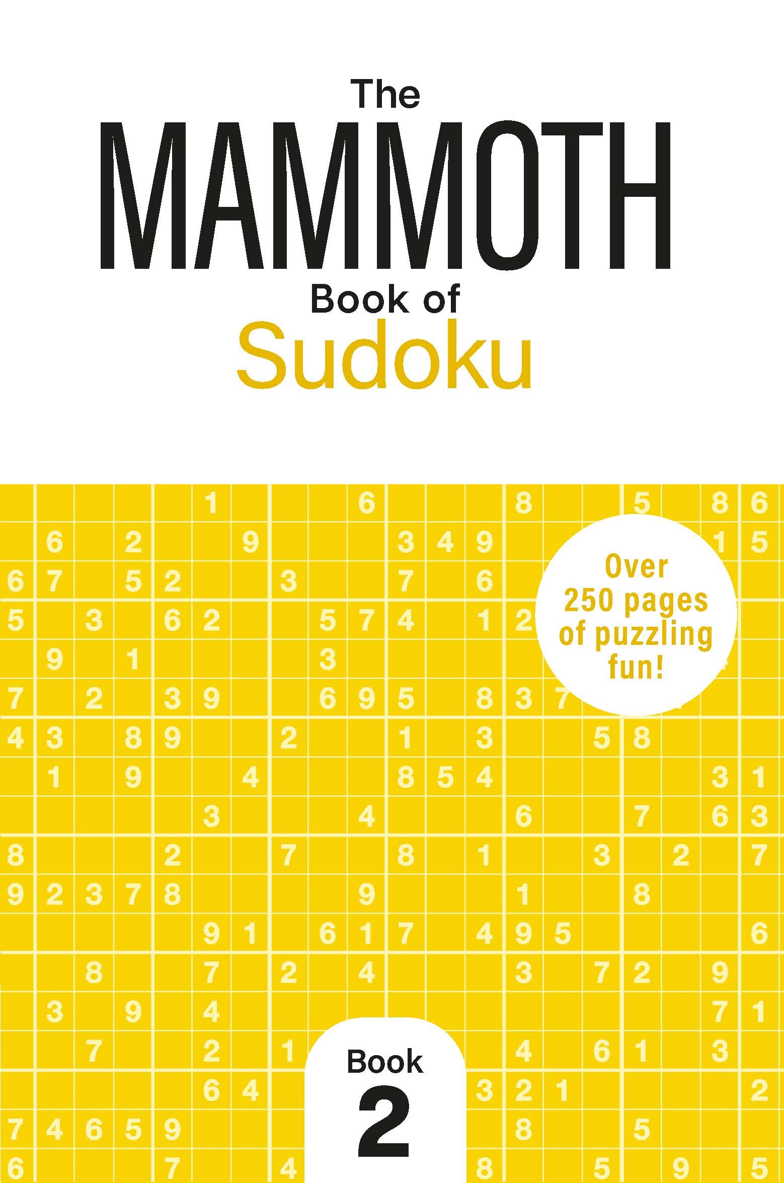 The Mammoth Book of Sudoku 2 Over 250 Pages of Puzzling Fun