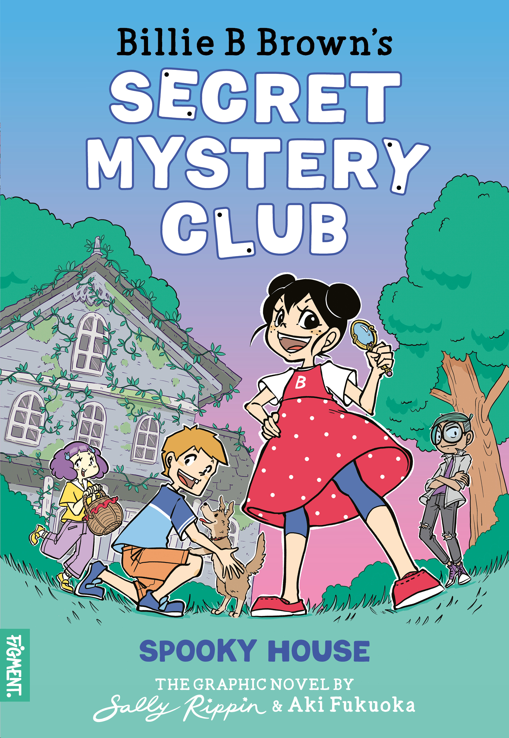 Spooky House: The Graphic Novel (Billie B Brown's Secret Mystery Club #1)