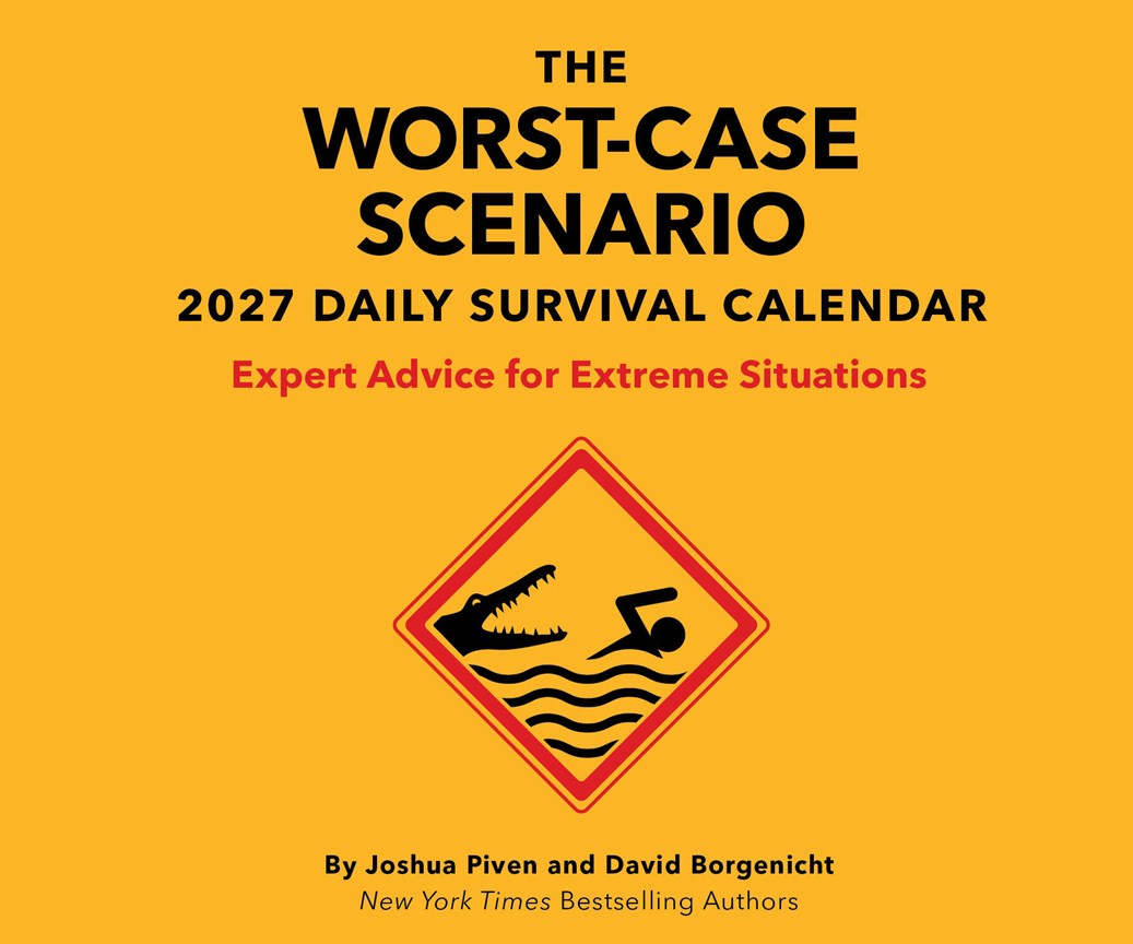 The Worst-Case Scenario 2027 Daily Calendar Expert Advice for Extreme Situations