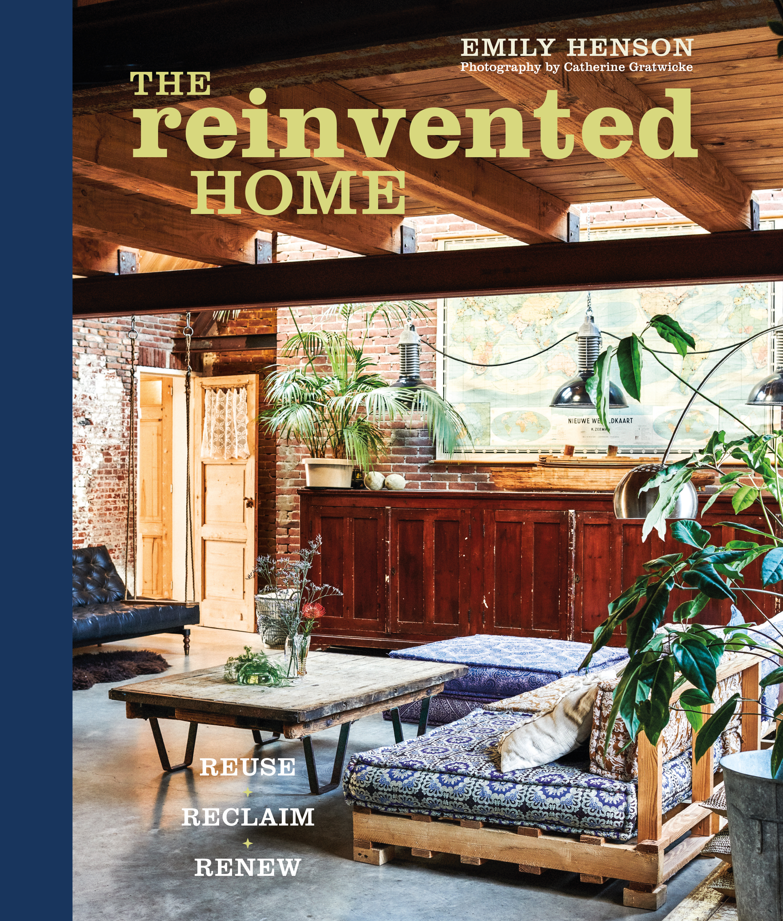 The Reinvented Home Reuse, Reclaim, Renew