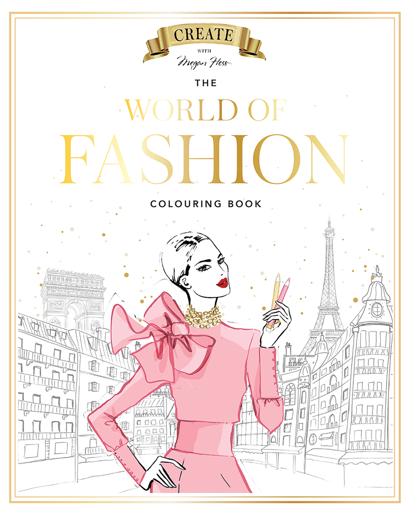 Megan Hess: The World of Fashion Colouring Book