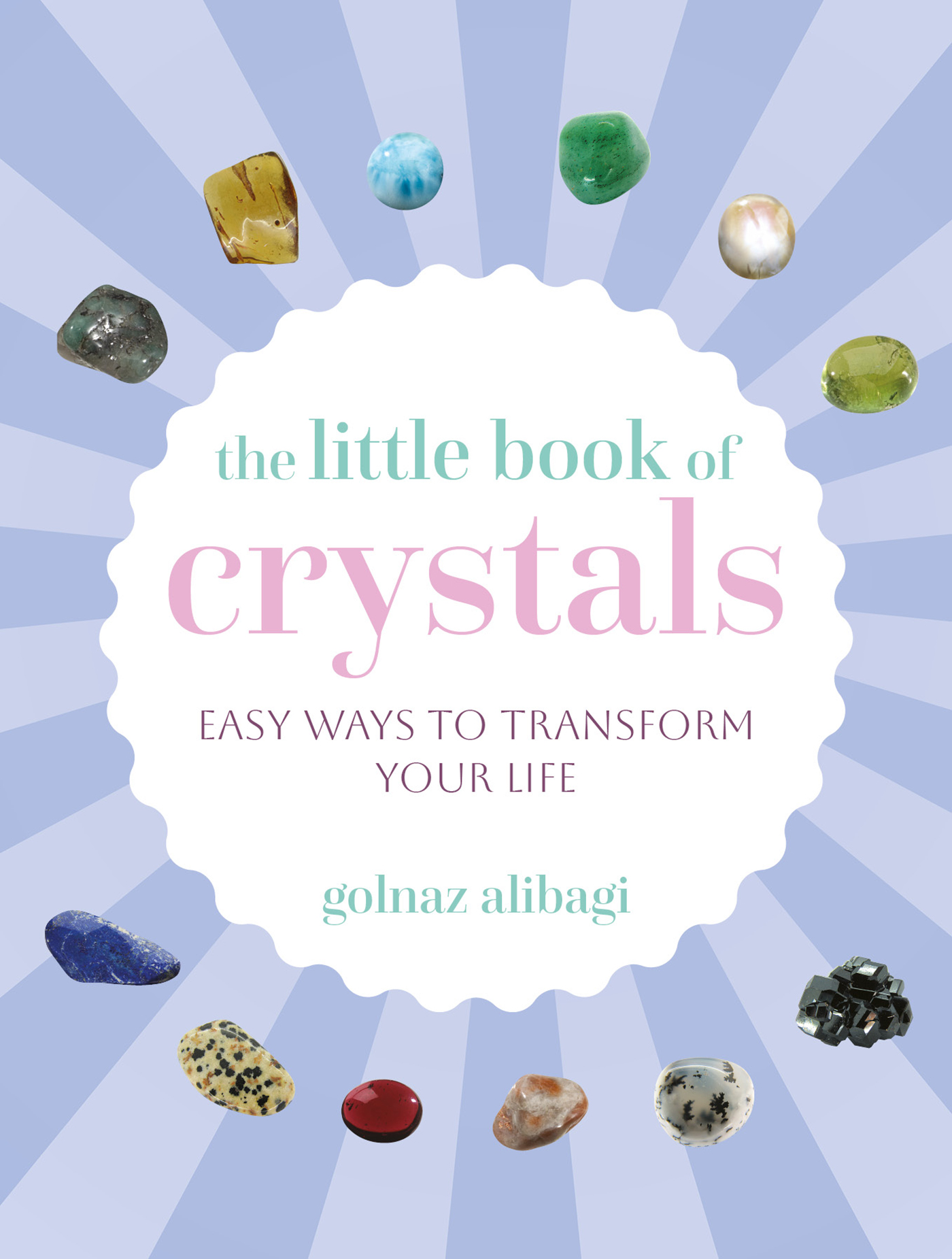 The Little Book of Crystals Easy ways to transform your life