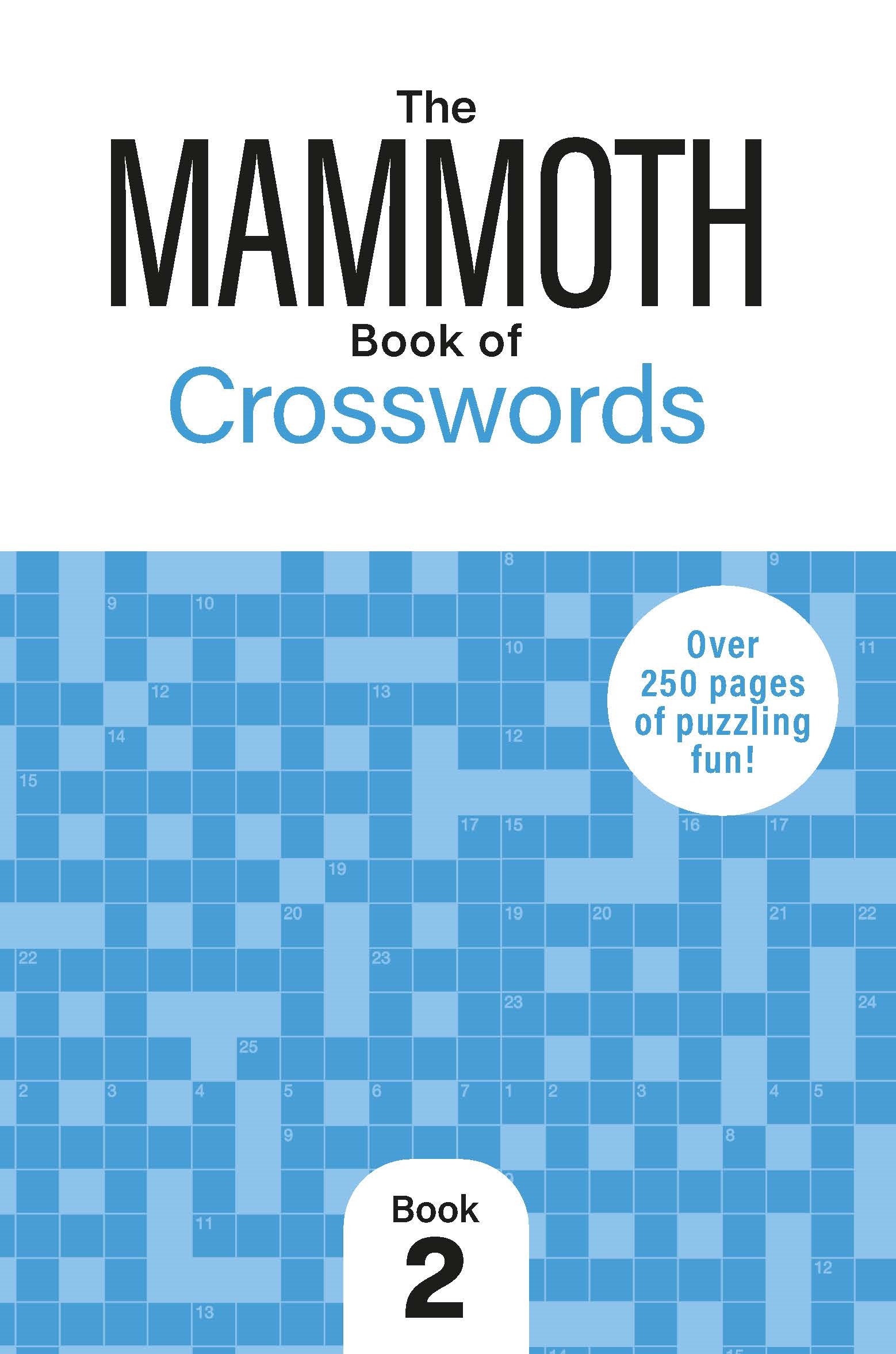 The Mammoth Book of Crosswords 2 Over 250 Pages of Puzzling Fun