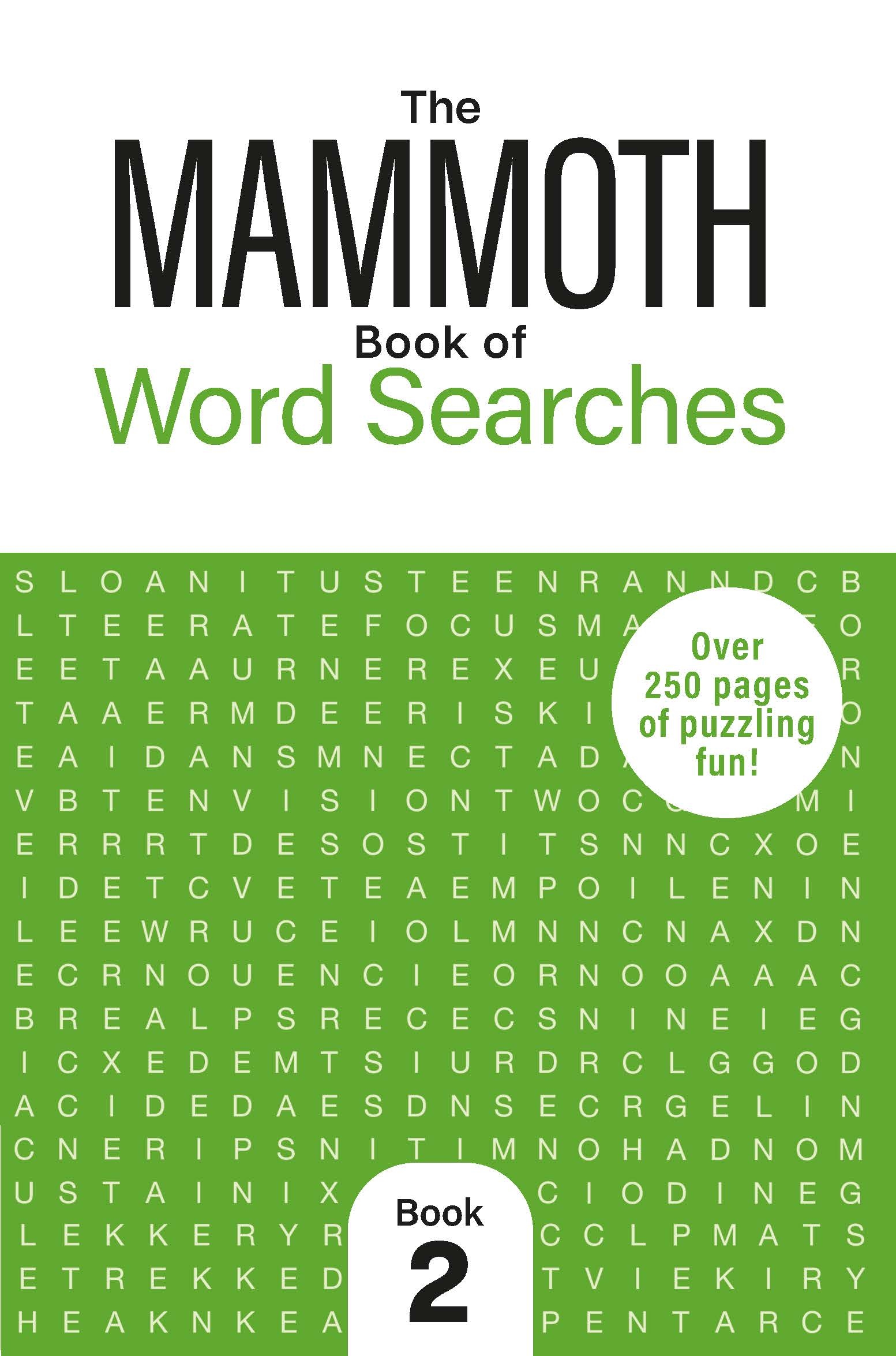 The Mammoth Book of Word Searches 2 Over 250 Pages of Puzzling Fun