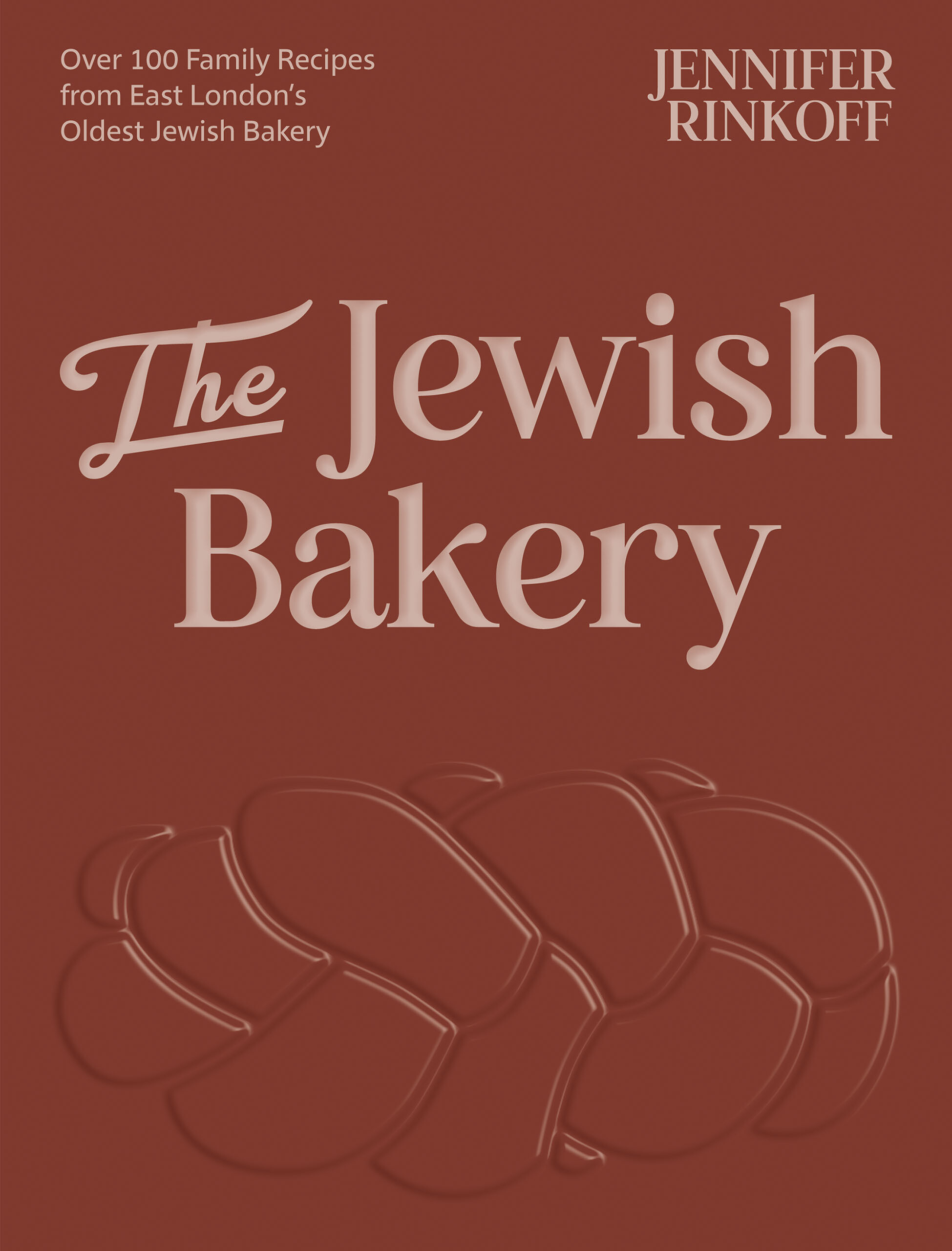 The Jewish Bakery Over 100 Family Recipes from East Londonâs Oldest Jewish Bakery