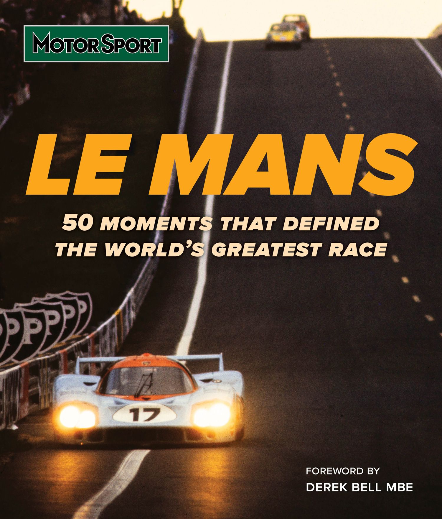 Le Mans 50 moments that defined the worldâs greatest motor race