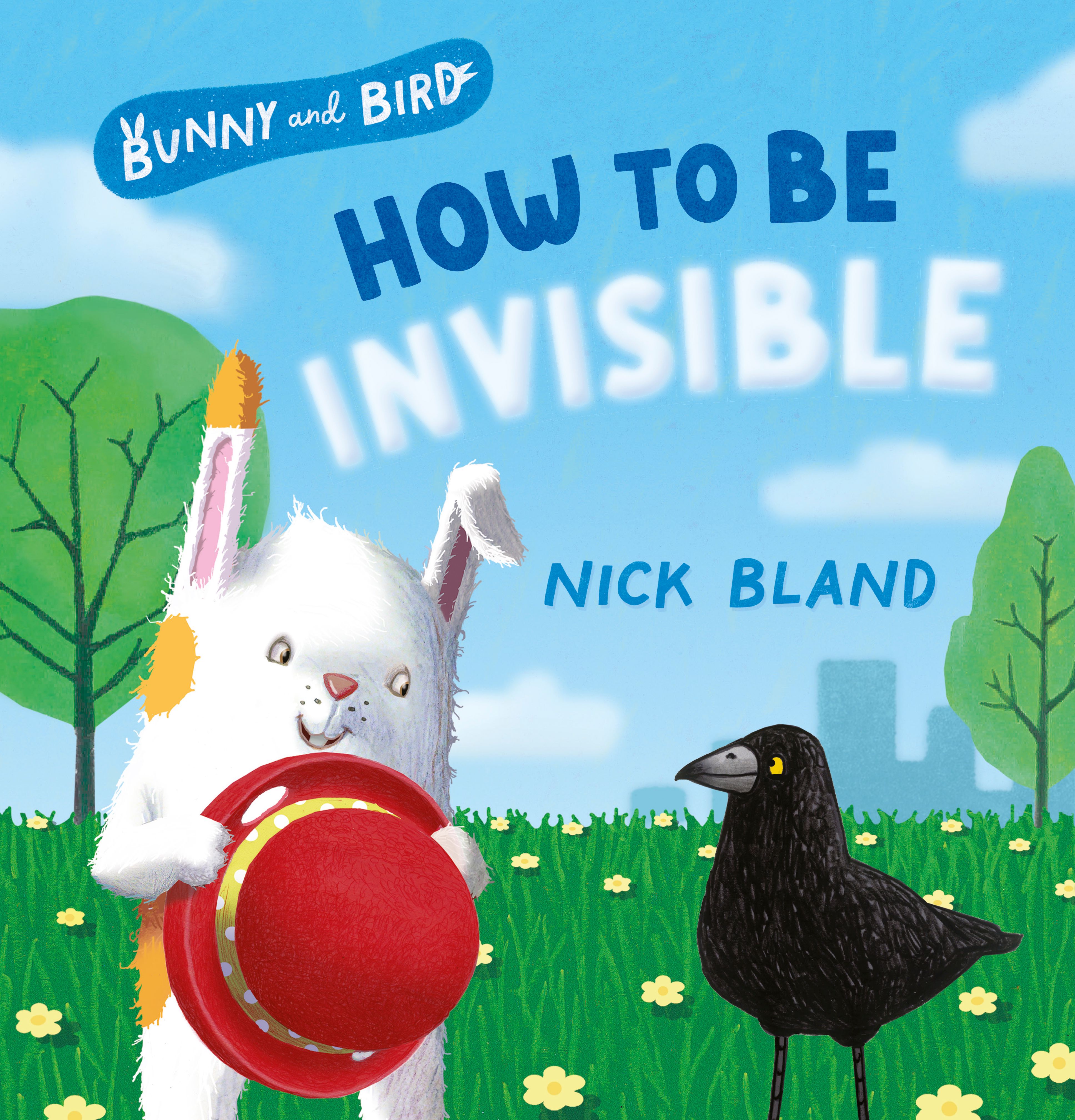 Bunny and Bird 2: How to be Invisible by Nick Bland