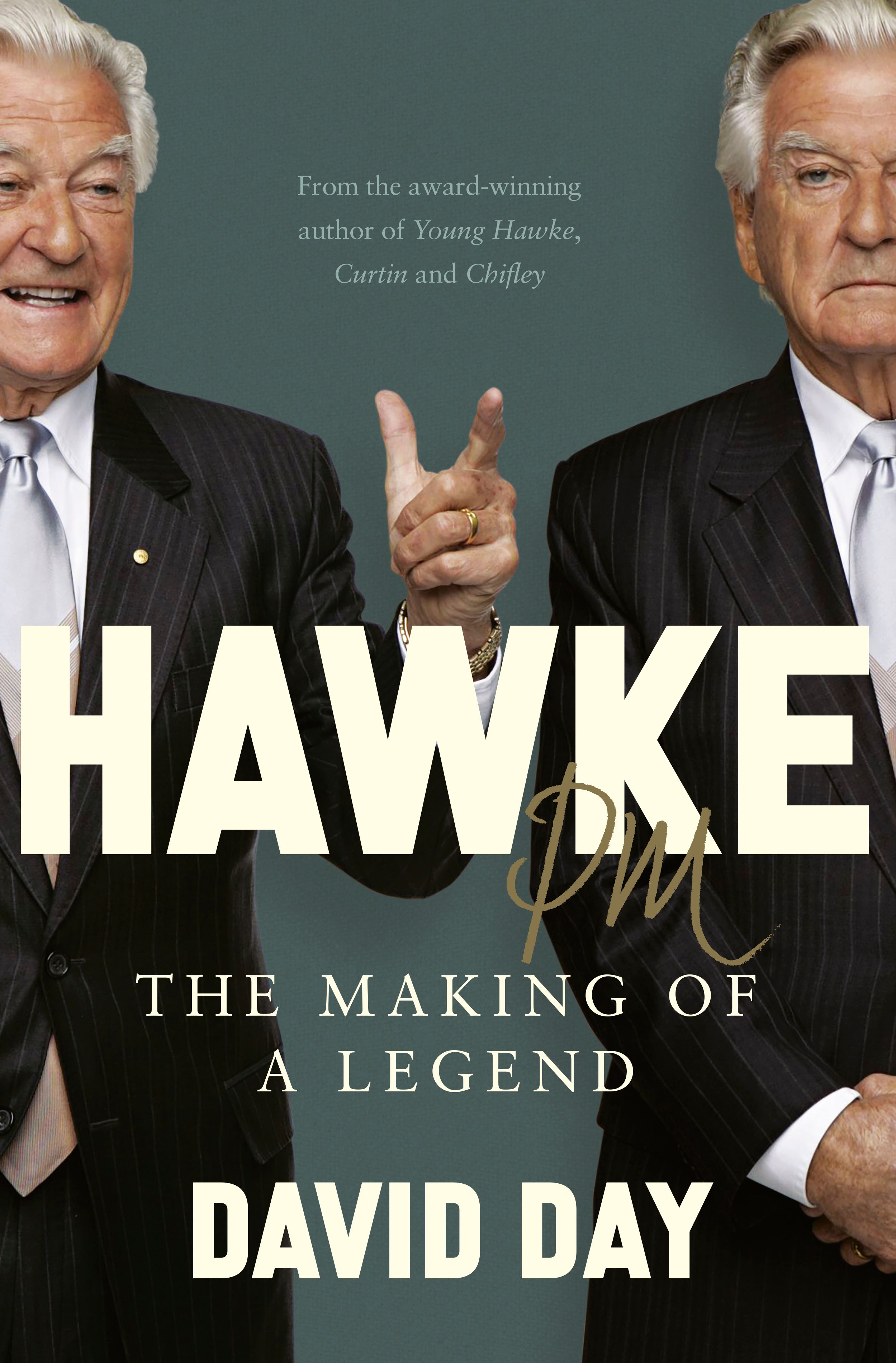 Hawke PM: The Making of a Legend by David Day