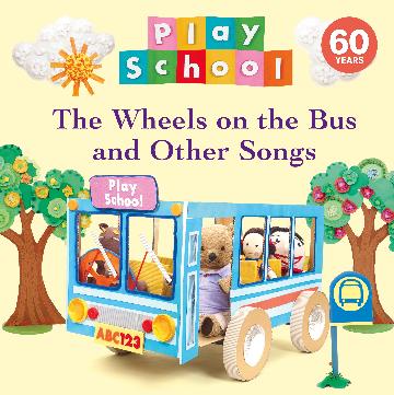 The Wheels on the Bus and Other Songs by Play School