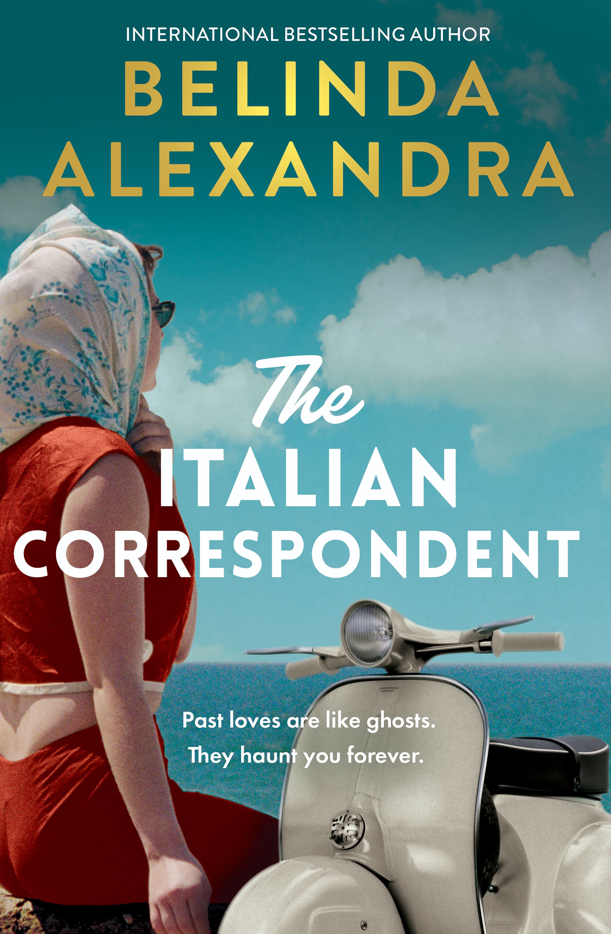 The Italian Correspondent: A thrilling post-war time mystery from the bestselling author of THE MASTERPIECE, for readers of Fiona McIntosh, Natasha Lester and Kate Quinn
