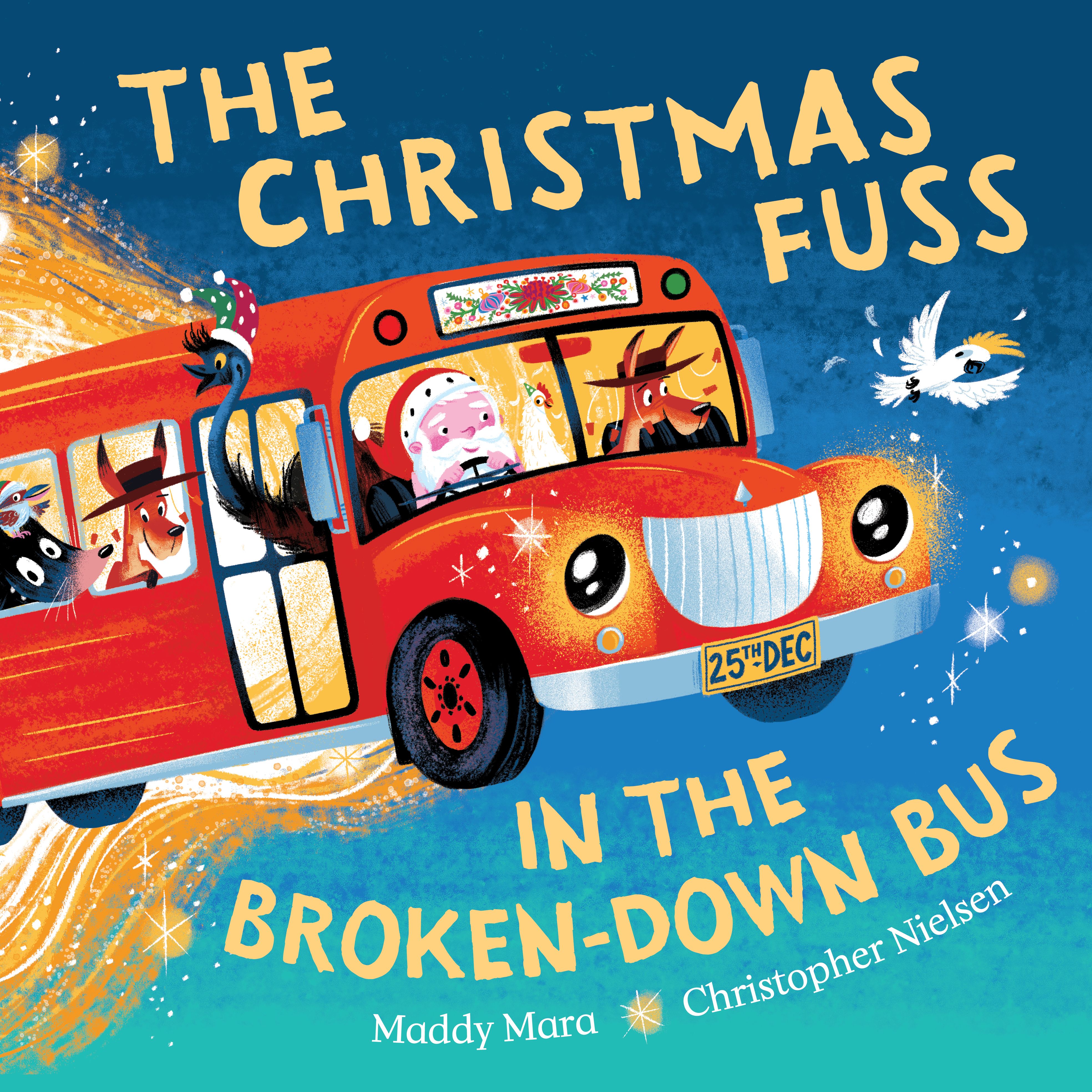 The Christmas Fuss in the Broken-Down Bus: Join Santa and his Australian animal friends this holiday season as they work together to save Christmas in this sparklingly fun picture book adventure!