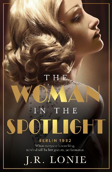 The Woman in the Spotlight by J R Lonie