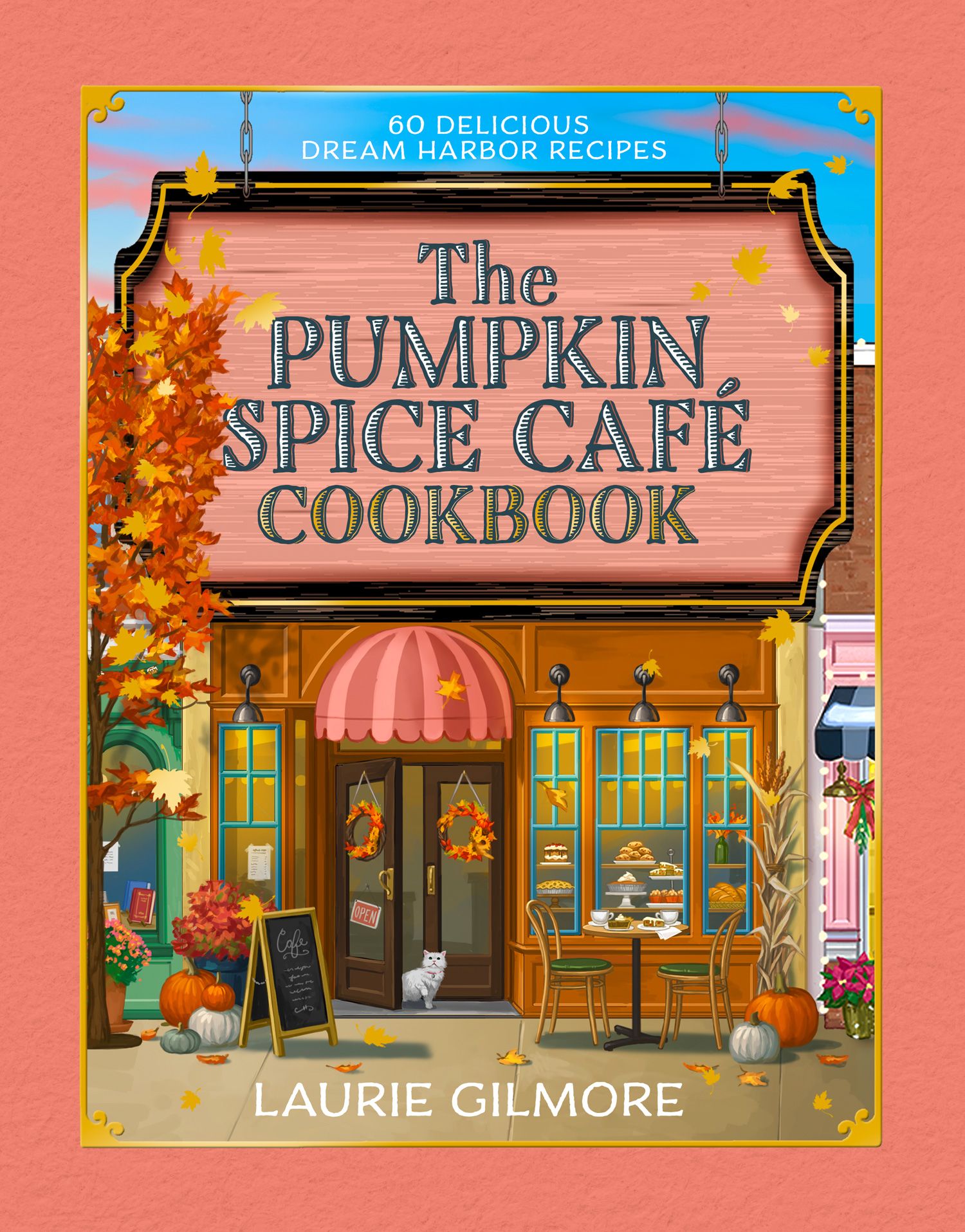 The Official Pumpkin Spice CafÃ© Cookbook 60 Delicious Dream Harbor Recipes