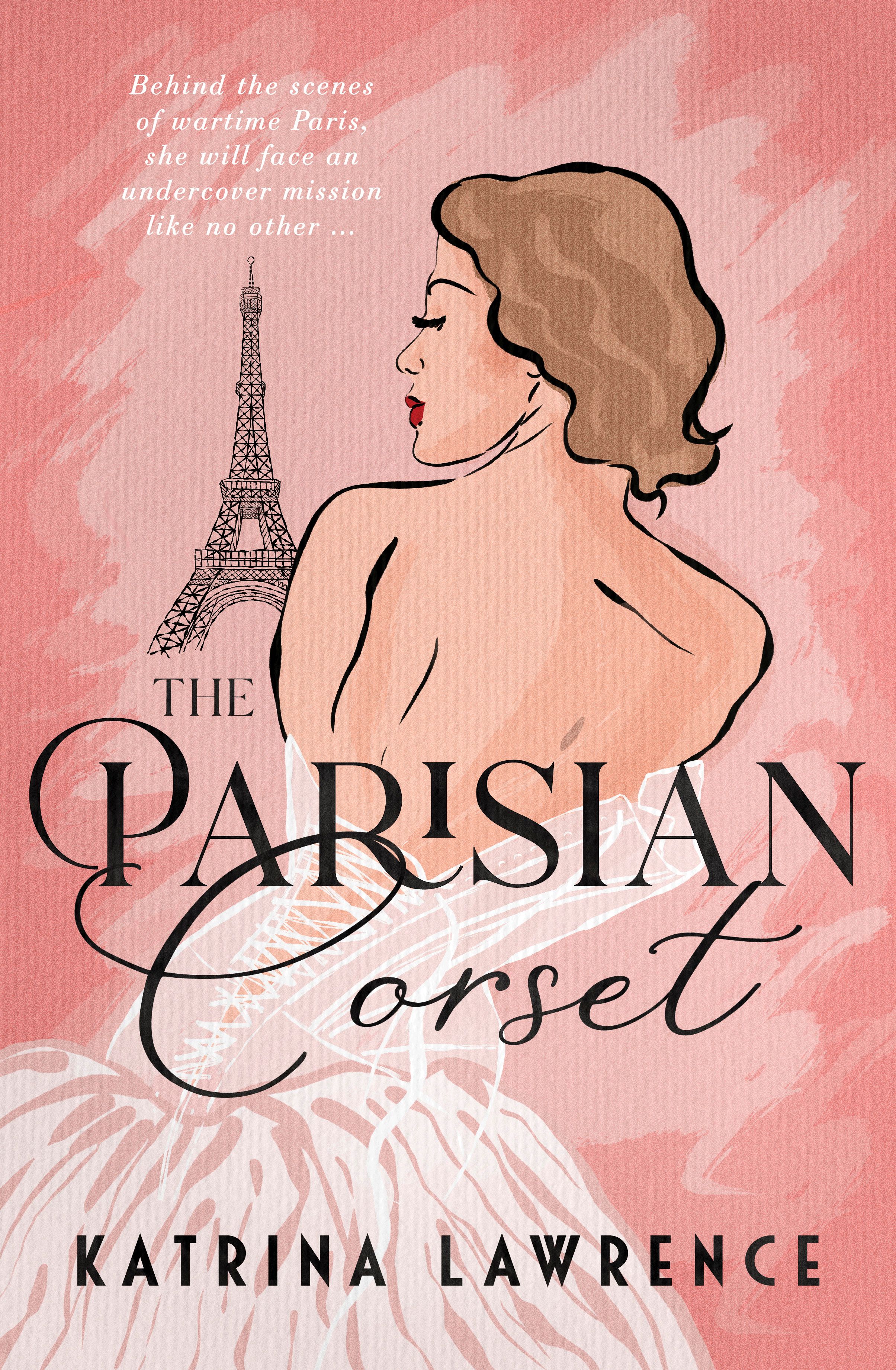 The Parisian Corset A historical fiction debut novel for fans of Belinda Alexandra and Natasha Lester