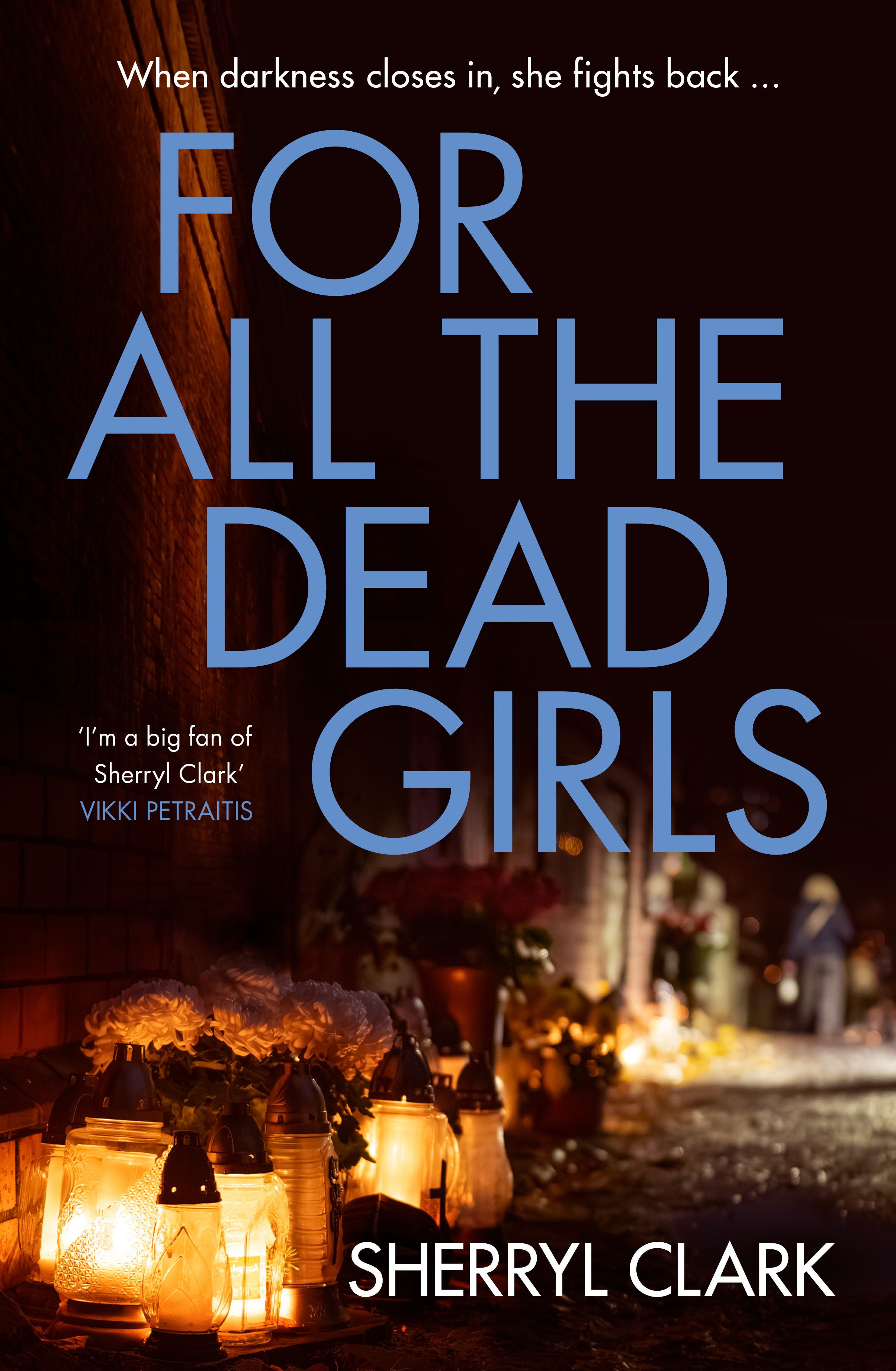 For All the Dead Girls: The NEW second book in the gritty and raw tough ex-cop turned feminist PI Aussie thriller series from an award-winning author