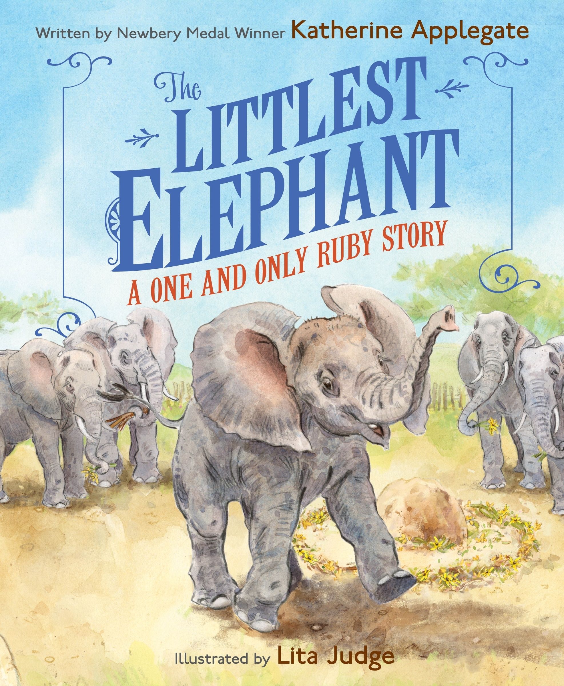 The Littlest Elephant: A One And Only Ruby Story