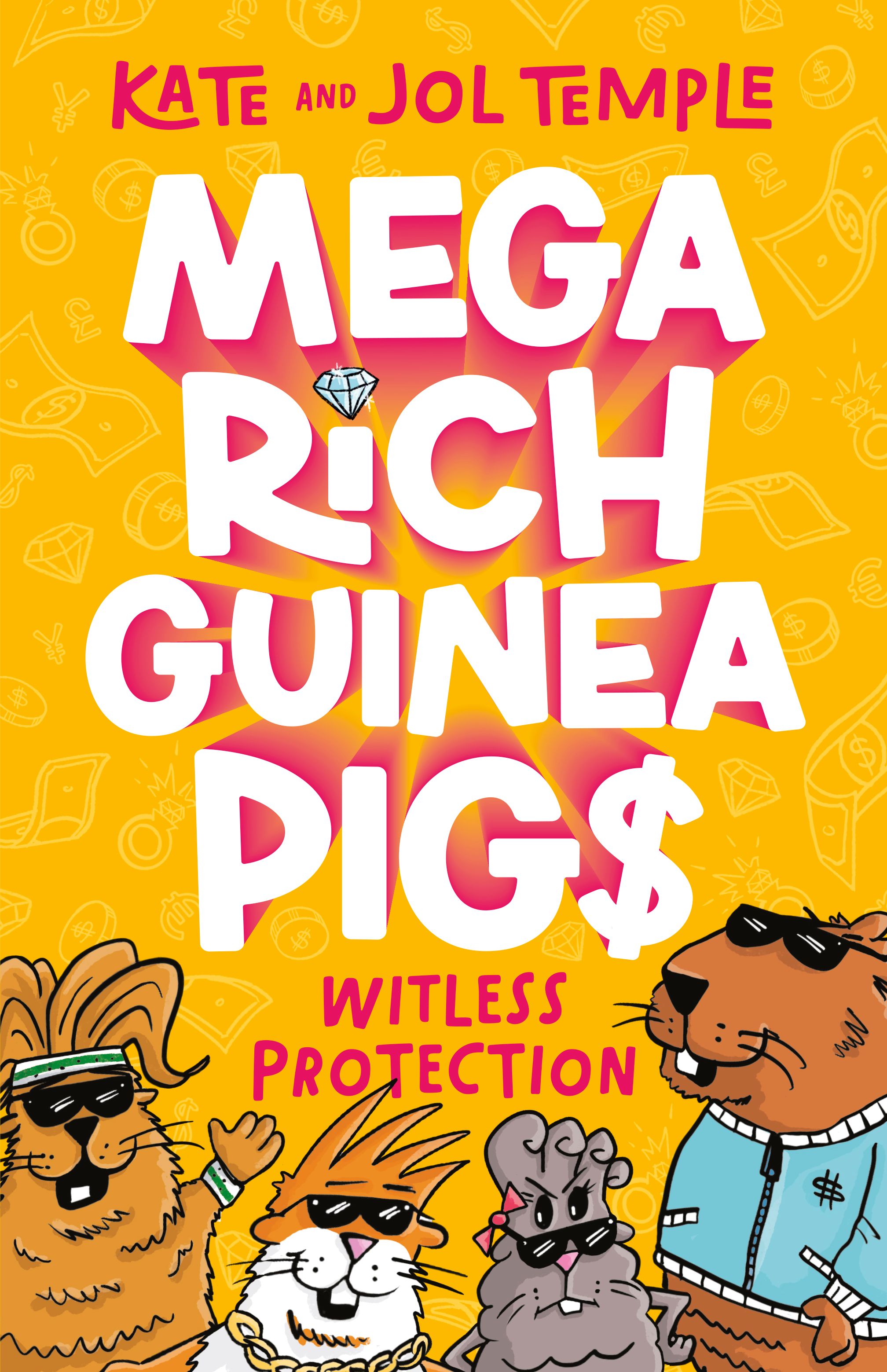 Witless Protection (Mega Rich Guinea Pigs, #2): The latest book in this hilarious illustrated series from the bestselling authors of FROG SQUAD and BIN CHICKEN!