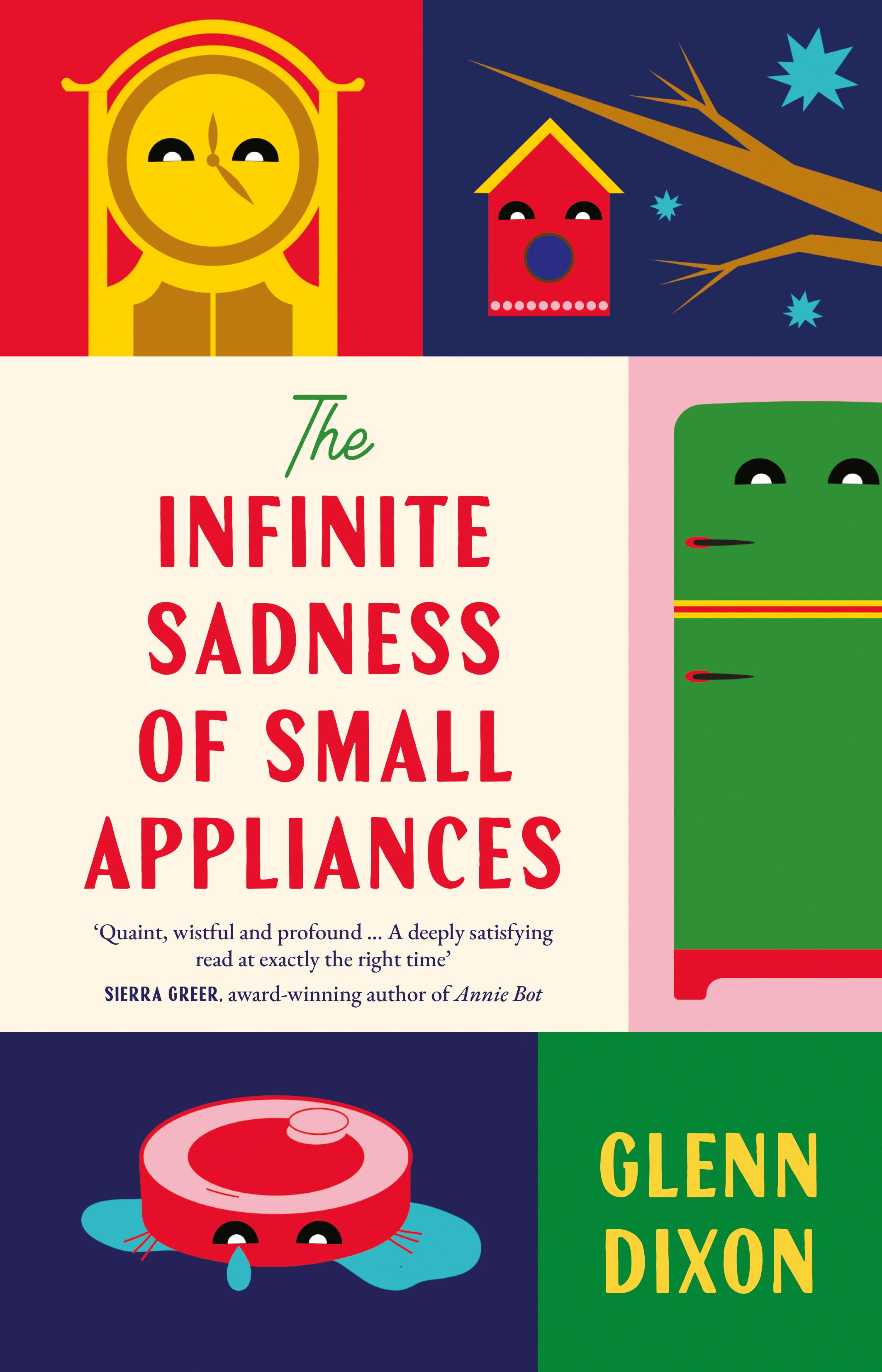 The Infinite Sadness of Small Appliances: A charming and heartwarming original novel from a bestselling author, for readers who loved Before The Coffee Gets Cold and Klara and the Sun